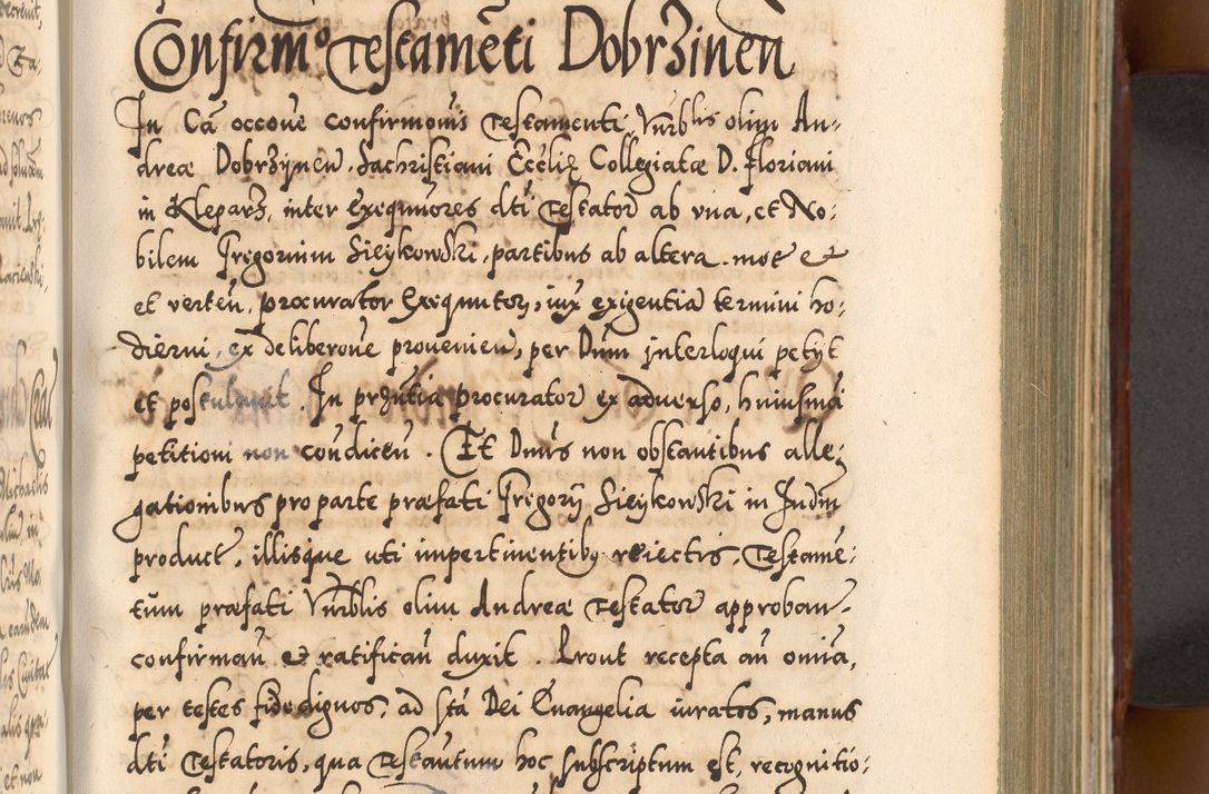 Zdjęcie nr 380 dla obiektu archiwalnego: Illistrissimo et revedissimo in Christo Patre Domino Domino Georgio Rzadziwił Miserone Divina Sacrostae R. E. Tituli S. Sixti Presbitero Cardinali Duce in Olyka et Niesswiesz ad Gubernacula Ecclessiae Cracoviensis cuius administratorialem a Sancta Sede Apostolica obtinverat feliciter sedente. Acta actorum, causarum, sententiarum tam deffinitivarum quam interloquutoriarum decretorum, obligationum, quietationum, recognitionum, constitutionum procuratorum etc. coram Reverendo Domino Stanislao Crassinskz de Crasne Archidiacono Cracoviensis, Scholastico Gnesnesis, Custode Plocensis etc. Vicario et Officiali Generali Cracoviensi in Ano Domini Millesimo Quingentesimo Nonagesimo Primo cuius indictio quarta pontificatus SS. Domini Nostri Gregorii XIIII Anno I psius prio feliciter incipiut