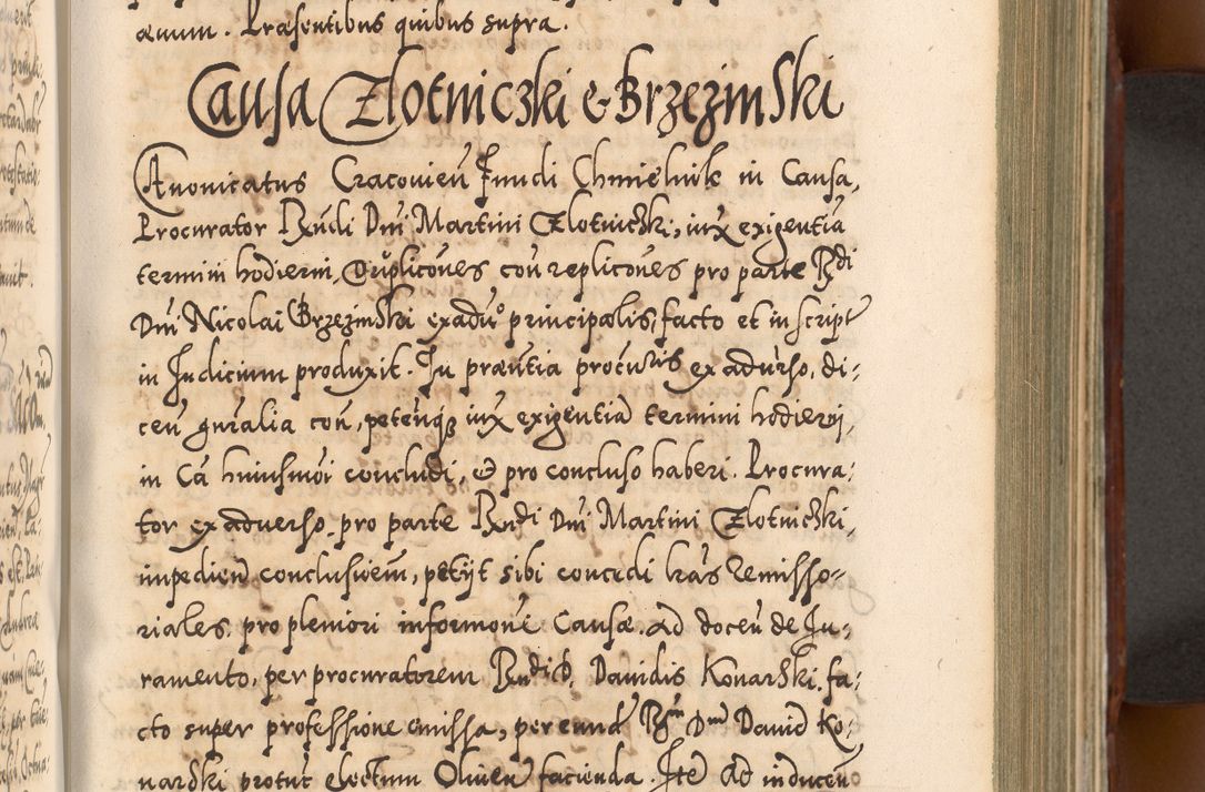 Zdjęcie nr 382 dla obiektu archiwalnego: Illistrissimo et revedissimo in Christo Patre Domino Domino Georgio Rzadziwił Miserone Divina Sacrostae R. E. Tituli S. Sixti Presbitero Cardinali Duce in Olyka et Niesswiesz ad Gubernacula Ecclessiae Cracoviensis cuius administratorialem a Sancta Sede Apostolica obtinverat feliciter sedente. Acta actorum, causarum, sententiarum tam deffinitivarum quam interloquutoriarum decretorum, obligationum, quietationum, recognitionum, constitutionum procuratorum etc. coram Reverendo Domino Stanislao Crassinskz de Crasne Archidiacono Cracoviensis, Scholastico Gnesnesis, Custode Plocensis etc. Vicario et Officiali Generali Cracoviensi in Ano Domini Millesimo Quingentesimo Nonagesimo Primo cuius indictio quarta pontificatus SS. Domini Nostri Gregorii XIIII Anno I psius prio feliciter incipiut