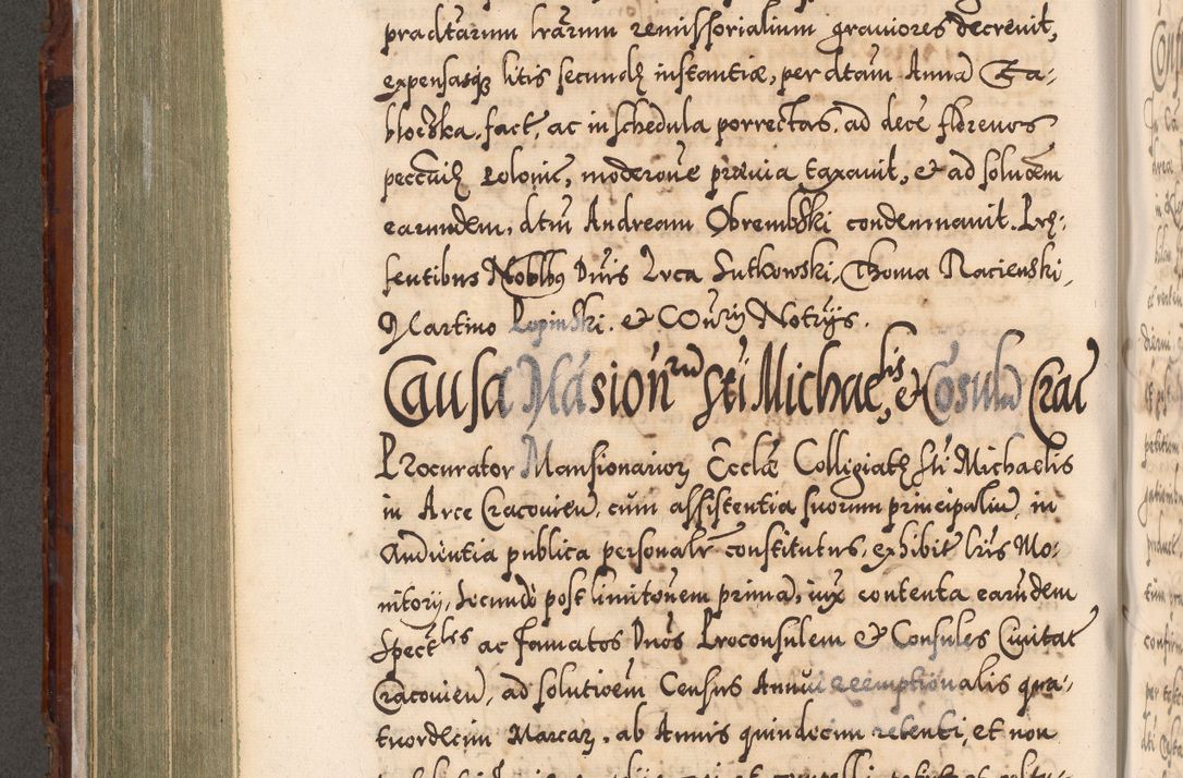 Zdjęcie nr 379 dla obiektu archiwalnego: Illistrissimo et revedissimo in Christo Patre Domino Domino Georgio Rzadziwił Miserone Divina Sacrostae R. E. Tituli S. Sixti Presbitero Cardinali Duce in Olyka et Niesswiesz ad Gubernacula Ecclessiae Cracoviensis cuius administratorialem a Sancta Sede Apostolica obtinverat feliciter sedente. Acta actorum, causarum, sententiarum tam deffinitivarum quam interloquutoriarum decretorum, obligationum, quietationum, recognitionum, constitutionum procuratorum etc. coram Reverendo Domino Stanislao Crassinskz de Crasne Archidiacono Cracoviensis, Scholastico Gnesnesis, Custode Plocensis etc. Vicario et Officiali Generali Cracoviensi in Ano Domini Millesimo Quingentesimo Nonagesimo Primo cuius indictio quarta pontificatus SS. Domini Nostri Gregorii XIIII Anno I psius prio feliciter incipiut