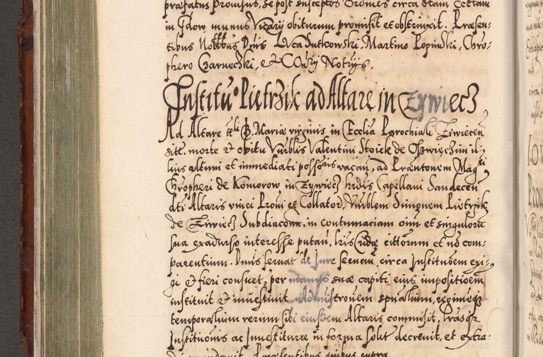 Zdjęcie nr 343 dla obiektu archiwalnego: Illistrissimo et revedissimo in Christo Patre Domino Domino Georgio Rzadziwił Miserone Divina Sacrostae R. E. Tituli S. Sixti Presbitero Cardinali Duce in Olyka et Niesswiesz ad Gubernacula Ecclessiae Cracoviensis cuius administratorialem a Sancta Sede Apostolica obtinverat feliciter sedente. Acta actorum, causarum, sententiarum tam deffinitivarum quam interloquutoriarum decretorum, obligationum, quietationum, recognitionum, constitutionum procuratorum etc. coram Reverendo Domino Stanislao Crassinskz de Crasne Archidiacono Cracoviensis, Scholastico Gnesnesis, Custode Plocensis etc. Vicario et Officiali Generali Cracoviensi in Ano Domini Millesimo Quingentesimo Nonagesimo Primo cuius indictio quarta pontificatus SS. Domini Nostri Gregorii XIIII Anno I psius prio feliciter incipiut