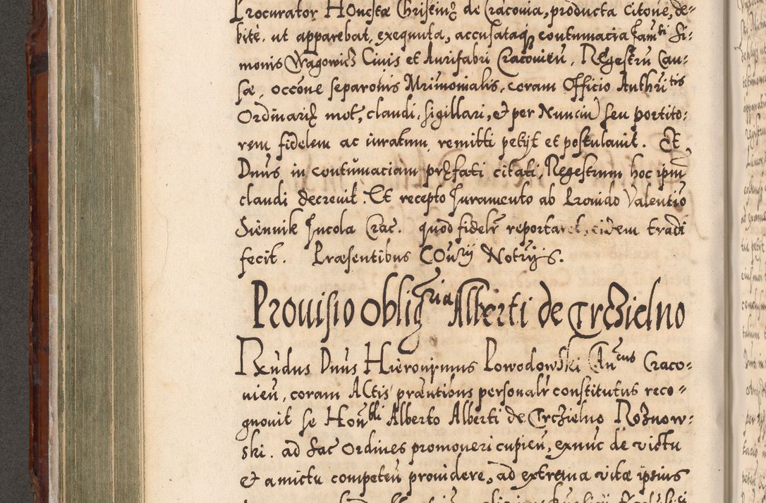 Zdjęcie nr 337 dla obiektu archiwalnego: Illistrissimo et revedissimo in Christo Patre Domino Domino Georgio Rzadziwił Miserone Divina Sacrostae R. E. Tituli S. Sixti Presbitero Cardinali Duce in Olyka et Niesswiesz ad Gubernacula Ecclessiae Cracoviensis cuius administratorialem a Sancta Sede Apostolica obtinverat feliciter sedente. Acta actorum, causarum, sententiarum tam deffinitivarum quam interloquutoriarum decretorum, obligationum, quietationum, recognitionum, constitutionum procuratorum etc. coram Reverendo Domino Stanislao Crassinskz de Crasne Archidiacono Cracoviensis, Scholastico Gnesnesis, Custode Plocensis etc. Vicario et Officiali Generali Cracoviensi in Ano Domini Millesimo Quingentesimo Nonagesimo Primo cuius indictio quarta pontificatus SS. Domini Nostri Gregorii XIIII Anno I psius prio feliciter incipiut