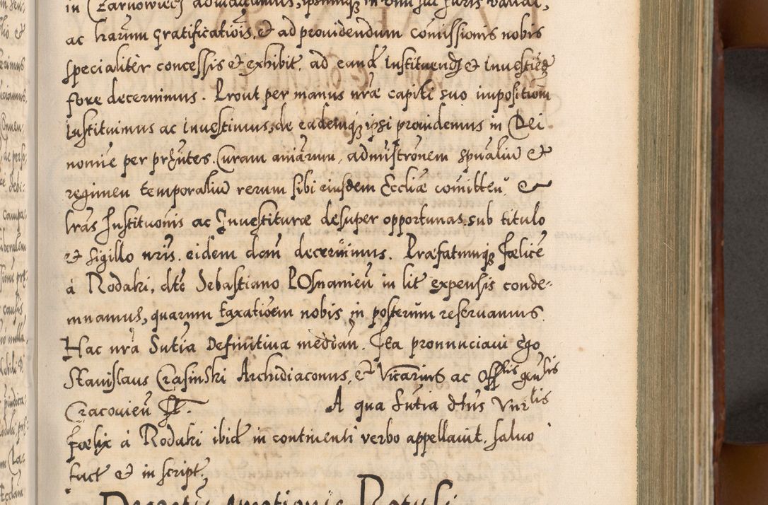 Zdjęcie nr 274 dla obiektu archiwalnego: Illistrissimo et revedissimo in Christo Patre Domino Domino Georgio Rzadziwił Miserone Divina Sacrostae R. E. Tituli S. Sixti Presbitero Cardinali Duce in Olyka et Niesswiesz ad Gubernacula Ecclessiae Cracoviensis cuius administratorialem a Sancta Sede Apostolica obtinverat feliciter sedente. Acta actorum, causarum, sententiarum tam deffinitivarum quam interloquutoriarum decretorum, obligationum, quietationum, recognitionum, constitutionum procuratorum etc. coram Reverendo Domino Stanislao Crassinskz de Crasne Archidiacono Cracoviensis, Scholastico Gnesnesis, Custode Plocensis etc. Vicario et Officiali Generali Cracoviensi in Ano Domini Millesimo Quingentesimo Nonagesimo Primo cuius indictio quarta pontificatus SS. Domini Nostri Gregorii XIIII Anno I psius prio feliciter incipiut