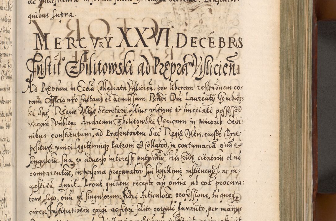 Zdjęcie nr 266 dla obiektu archiwalnego: Illistrissimo et revedissimo in Christo Patre Domino Domino Georgio Rzadziwił Miserone Divina Sacrostae R. E. Tituli S. Sixti Presbitero Cardinali Duce in Olyka et Niesswiesz ad Gubernacula Ecclessiae Cracoviensis cuius administratorialem a Sancta Sede Apostolica obtinverat feliciter sedente. Acta actorum, causarum, sententiarum tam deffinitivarum quam interloquutoriarum decretorum, obligationum, quietationum, recognitionum, constitutionum procuratorum etc. coram Reverendo Domino Stanislao Crassinskz de Crasne Archidiacono Cracoviensis, Scholastico Gnesnesis, Custode Plocensis etc. Vicario et Officiali Generali Cracoviensi in Ano Domini Millesimo Quingentesimo Nonagesimo Primo cuius indictio quarta pontificatus SS. Domini Nostri Gregorii XIIII Anno I psius prio feliciter incipiut