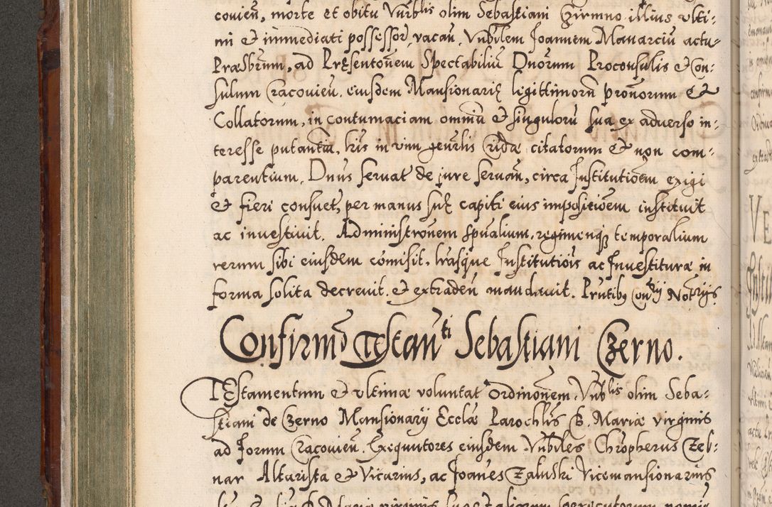 Zdjęcie nr 261 dla obiektu archiwalnego: Illistrissimo et revedissimo in Christo Patre Domino Domino Georgio Rzadziwił Miserone Divina Sacrostae R. E. Tituli S. Sixti Presbitero Cardinali Duce in Olyka et Niesswiesz ad Gubernacula Ecclessiae Cracoviensis cuius administratorialem a Sancta Sede Apostolica obtinverat feliciter sedente. Acta actorum, causarum, sententiarum tam deffinitivarum quam interloquutoriarum decretorum, obligationum, quietationum, recognitionum, constitutionum procuratorum etc. coram Reverendo Domino Stanislao Crassinskz de Crasne Archidiacono Cracoviensis, Scholastico Gnesnesis, Custode Plocensis etc. Vicario et Officiali Generali Cracoviensi in Ano Domini Millesimo Quingentesimo Nonagesimo Primo cuius indictio quarta pontificatus SS. Domini Nostri Gregorii XIIII Anno I psius prio feliciter incipiut