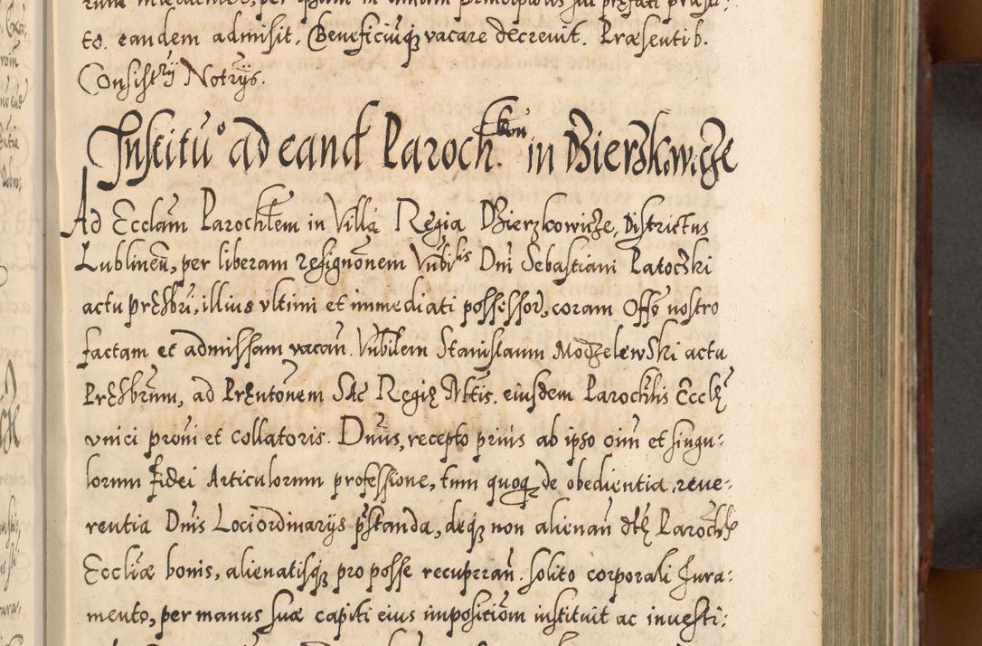 Zdjęcie nr 254 dla obiektu archiwalnego: Illistrissimo et revedissimo in Christo Patre Domino Domino Georgio Rzadziwił Miserone Divina Sacrostae R. E. Tituli S. Sixti Presbitero Cardinali Duce in Olyka et Niesswiesz ad Gubernacula Ecclessiae Cracoviensis cuius administratorialem a Sancta Sede Apostolica obtinverat feliciter sedente. Acta actorum, causarum, sententiarum tam deffinitivarum quam interloquutoriarum decretorum, obligationum, quietationum, recognitionum, constitutionum procuratorum etc. coram Reverendo Domino Stanislao Crassinskz de Crasne Archidiacono Cracoviensis, Scholastico Gnesnesis, Custode Plocensis etc. Vicario et Officiali Generali Cracoviensi in Ano Domini Millesimo Quingentesimo Nonagesimo Primo cuius indictio quarta pontificatus SS. Domini Nostri Gregorii XIIII Anno I psius prio feliciter incipiut