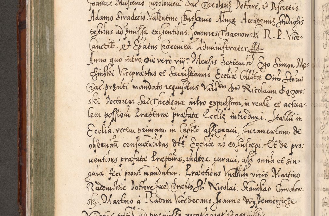 Zdjęcie nr 249 dla obiektu archiwalnego: Illistrissimo et revedissimo in Christo Patre Domino Domino Georgio Rzadziwił Miserone Divina Sacrostae R. E. Tituli S. Sixti Presbitero Cardinali Duce in Olyka et Niesswiesz ad Gubernacula Ecclessiae Cracoviensis cuius administratorialem a Sancta Sede Apostolica obtinverat feliciter sedente. Acta actorum, causarum, sententiarum tam deffinitivarum quam interloquutoriarum decretorum, obligationum, quietationum, recognitionum, constitutionum procuratorum etc. coram Reverendo Domino Stanislao Crassinskz de Crasne Archidiacono Cracoviensis, Scholastico Gnesnesis, Custode Plocensis etc. Vicario et Officiali Generali Cracoviensi in Ano Domini Millesimo Quingentesimo Nonagesimo Primo cuius indictio quarta pontificatus SS. Domini Nostri Gregorii XIIII Anno I psius prio feliciter incipiut