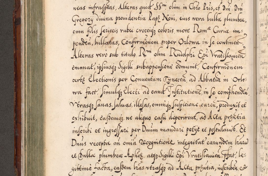 Zdjęcie nr 255 dla obiektu archiwalnego: Illistrissimo et revedissimo in Christo Patre Domino Domino Georgio Rzadziwił Miserone Divina Sacrostae R. E. Tituli S. Sixti Presbitero Cardinali Duce in Olyka et Niesswiesz ad Gubernacula Ecclessiae Cracoviensis cuius administratorialem a Sancta Sede Apostolica obtinverat feliciter sedente. Acta actorum, causarum, sententiarum tam deffinitivarum quam interloquutoriarum decretorum, obligationum, quietationum, recognitionum, constitutionum procuratorum etc. coram Reverendo Domino Stanislao Crassinskz de Crasne Archidiacono Cracoviensis, Scholastico Gnesnesis, Custode Plocensis etc. Vicario et Officiali Generali Cracoviensi in Ano Domini Millesimo Quingentesimo Nonagesimo Primo cuius indictio quarta pontificatus SS. Domini Nostri Gregorii XIIII Anno I psius prio feliciter incipiut