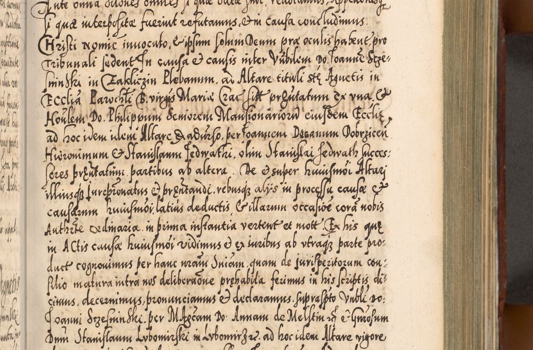 Zdjęcie nr 220 dla obiektu archiwalnego: Illistrissimo et revedissimo in Christo Patre Domino Domino Georgio Rzadziwił Miserone Divina Sacrostae R. E. Tituli S. Sixti Presbitero Cardinali Duce in Olyka et Niesswiesz ad Gubernacula Ecclessiae Cracoviensis cuius administratorialem a Sancta Sede Apostolica obtinverat feliciter sedente. Acta actorum, causarum, sententiarum tam deffinitivarum quam interloquutoriarum decretorum, obligationum, quietationum, recognitionum, constitutionum procuratorum etc. coram Reverendo Domino Stanislao Crassinskz de Crasne Archidiacono Cracoviensis, Scholastico Gnesnesis, Custode Plocensis etc. Vicario et Officiali Generali Cracoviensi in Ano Domini Millesimo Quingentesimo Nonagesimo Primo cuius indictio quarta pontificatus SS. Domini Nostri Gregorii XIIII Anno I psius prio feliciter incipiut
