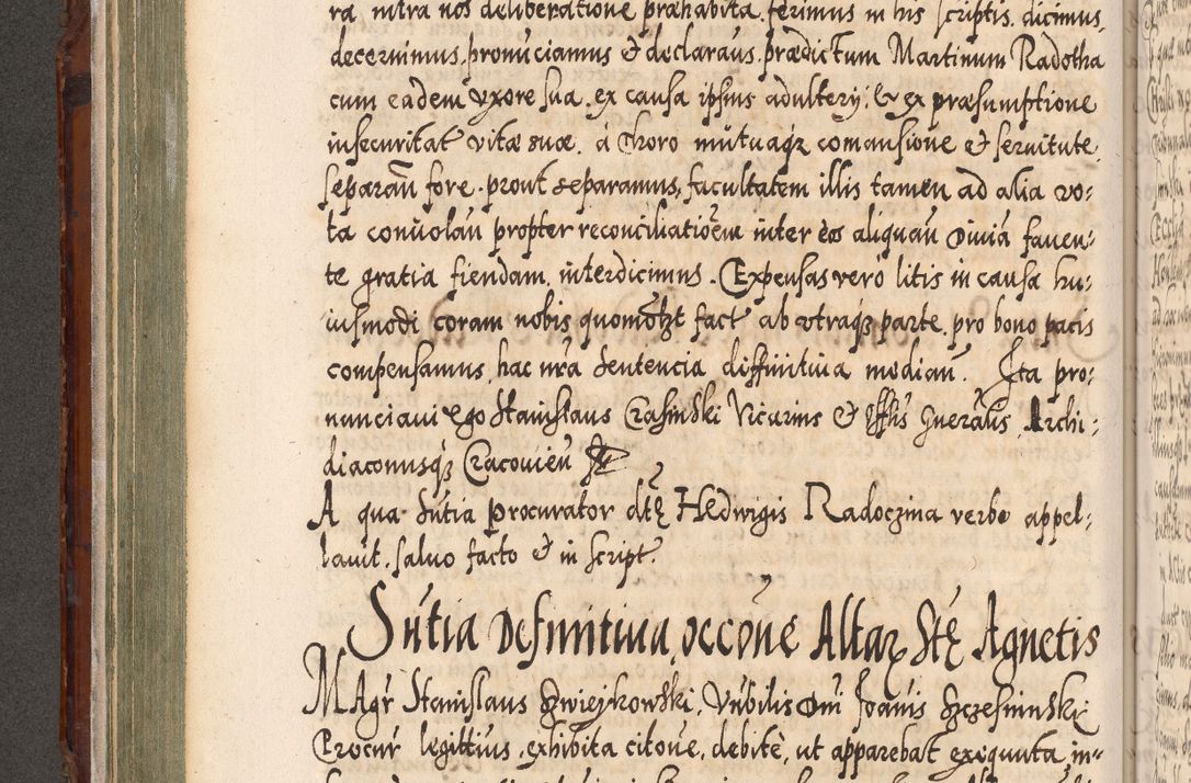 Zdjęcie nr 219 dla obiektu archiwalnego: Illistrissimo et revedissimo in Christo Patre Domino Domino Georgio Rzadziwił Miserone Divina Sacrostae R. E. Tituli S. Sixti Presbitero Cardinali Duce in Olyka et Niesswiesz ad Gubernacula Ecclessiae Cracoviensis cuius administratorialem a Sancta Sede Apostolica obtinverat feliciter sedente. Acta actorum, causarum, sententiarum tam deffinitivarum quam interloquutoriarum decretorum, obligationum, quietationum, recognitionum, constitutionum procuratorum etc. coram Reverendo Domino Stanislao Crassinskz de Crasne Archidiacono Cracoviensis, Scholastico Gnesnesis, Custode Plocensis etc. Vicario et Officiali Generali Cracoviensi in Ano Domini Millesimo Quingentesimo Nonagesimo Primo cuius indictio quarta pontificatus SS. Domini Nostri Gregorii XIIII Anno I psius prio feliciter incipiut