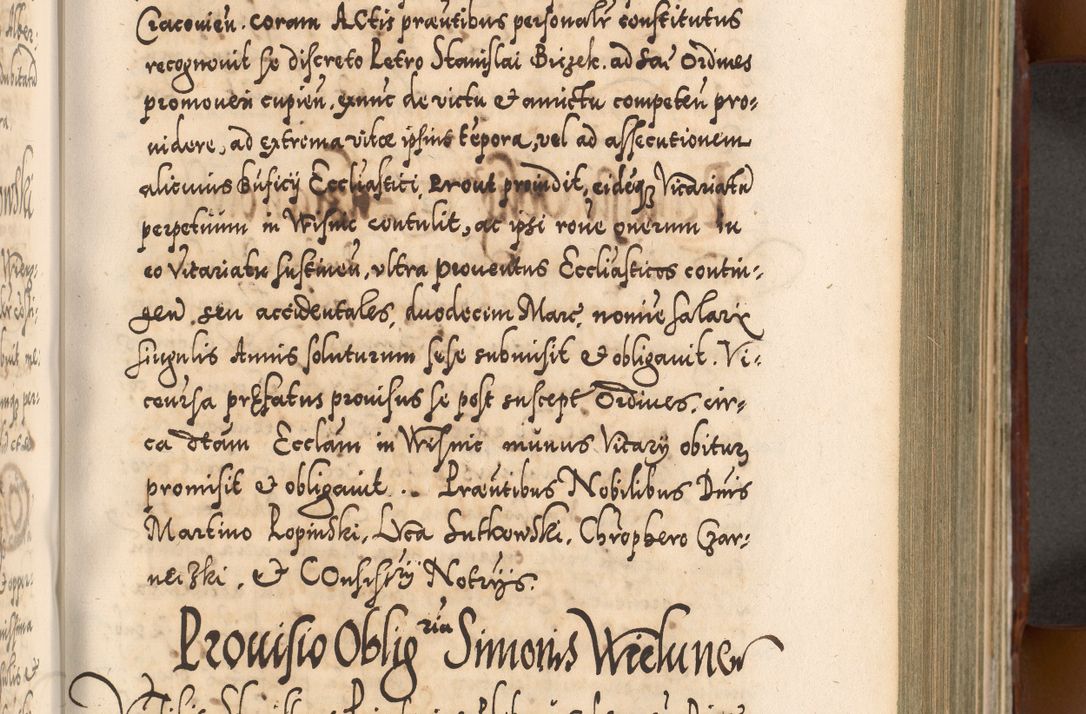 Zdjęcie nr 406 dla obiektu archiwalnego: Illistrissimo et revedissimo in Christo Patre Domino Domino Georgio Rzadziwił Miserone Divina Sacrostae R. E. Tituli S. Sixti Presbitero Cardinali Duce in Olyka et Niesswiesz ad Gubernacula Ecclessiae Cracoviensis cuius administratorialem a Sancta Sede Apostolica obtinverat feliciter sedente. Acta actorum, causarum, sententiarum tam deffinitivarum quam interloquutoriarum decretorum, obligationum, quietationum, recognitionum, constitutionum procuratorum etc. coram Reverendo Domino Stanislao Crassinskz de Crasne Archidiacono Cracoviensis, Scholastico Gnesnesis, Custode Plocensis etc. Vicario et Officiali Generali Cracoviensi in Ano Domini Millesimo Quingentesimo Nonagesimo Primo cuius indictio quarta pontificatus SS. Domini Nostri Gregorii XIIII Anno I psius prio feliciter incipiut