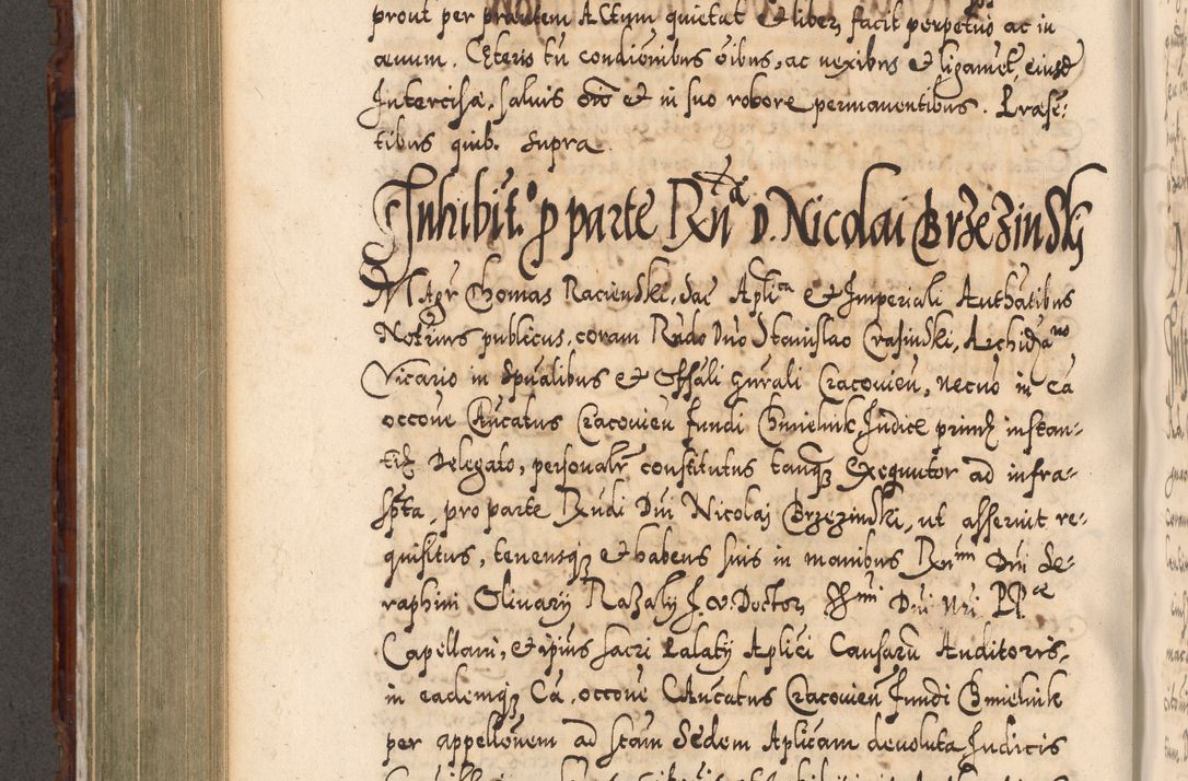 Zdjęcie nr 583 dla obiektu archiwalnego: Illistrissimo et revedissimo in Christo Patre Domino Domino Georgio Rzadziwił Miserone Divina Sacrostae R. E. Tituli S. Sixti Presbitero Cardinali Duce in Olyka et Niesswiesz ad Gubernacula Ecclessiae Cracoviensis cuius administratorialem a Sancta Sede Apostolica obtinverat feliciter sedente. Acta actorum, causarum, sententiarum tam deffinitivarum quam interloquutoriarum decretorum, obligationum, quietationum, recognitionum, constitutionum procuratorum etc. coram Reverendo Domino Stanislao Crassinskz de Crasne Archidiacono Cracoviensis, Scholastico Gnesnesis, Custode Plocensis etc. Vicario et Officiali Generali Cracoviensi in Ano Domini Millesimo Quingentesimo Nonagesimo Primo cuius indictio quarta pontificatus SS. Domini Nostri Gregorii XIIII Anno I psius prio feliciter incipiut