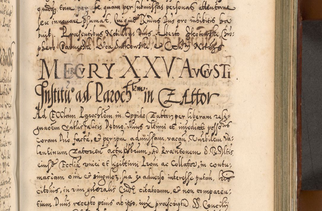 Zdjęcie nr 584 dla obiektu archiwalnego: Illistrissimo et revedissimo in Christo Patre Domino Domino Georgio Rzadziwił Miserone Divina Sacrostae R. E. Tituli S. Sixti Presbitero Cardinali Duce in Olyka et Niesswiesz ad Gubernacula Ecclessiae Cracoviensis cuius administratorialem a Sancta Sede Apostolica obtinverat feliciter sedente. Acta actorum, causarum, sententiarum tam deffinitivarum quam interloquutoriarum decretorum, obligationum, quietationum, recognitionum, constitutionum procuratorum etc. coram Reverendo Domino Stanislao Crassinskz de Crasne Archidiacono Cracoviensis, Scholastico Gnesnesis, Custode Plocensis etc. Vicario et Officiali Generali Cracoviensi in Ano Domini Millesimo Quingentesimo Nonagesimo Primo cuius indictio quarta pontificatus SS. Domini Nostri Gregorii XIIII Anno I psius prio feliciter incipiut