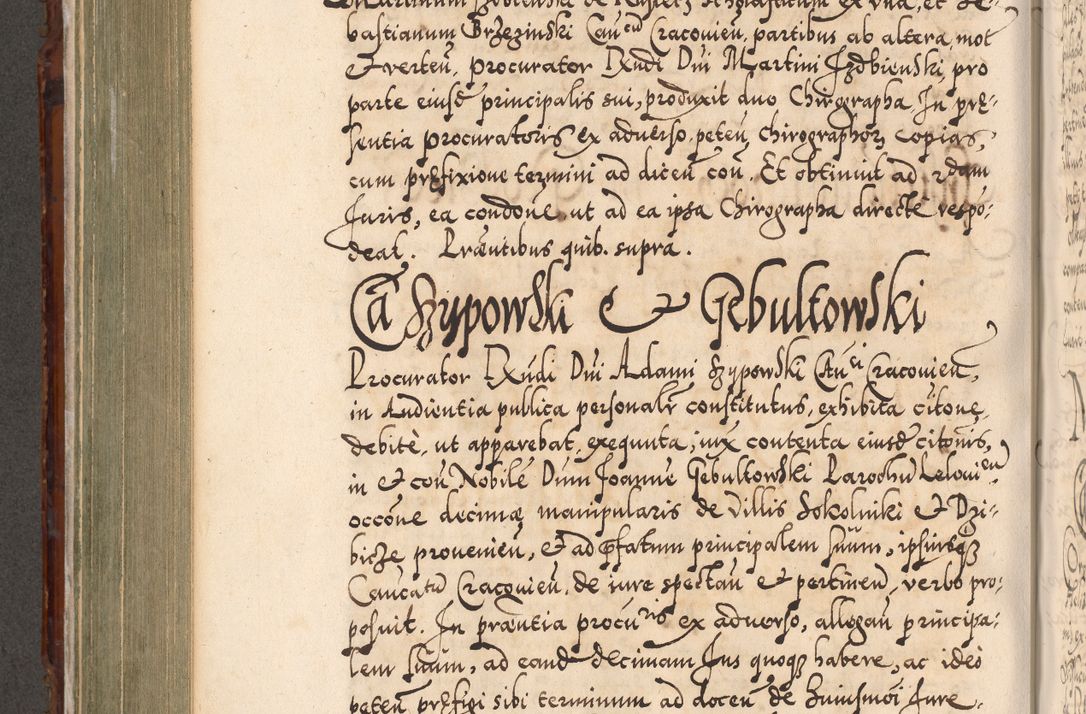 Zdjęcie nr 539 dla obiektu archiwalnego: Illistrissimo et revedissimo in Christo Patre Domino Domino Georgio Rzadziwił Miserone Divina Sacrostae R. E. Tituli S. Sixti Presbitero Cardinali Duce in Olyka et Niesswiesz ad Gubernacula Ecclessiae Cracoviensis cuius administratorialem a Sancta Sede Apostolica obtinverat feliciter sedente. Acta actorum, causarum, sententiarum tam deffinitivarum quam interloquutoriarum decretorum, obligationum, quietationum, recognitionum, constitutionum procuratorum etc. coram Reverendo Domino Stanislao Crassinskz de Crasne Archidiacono Cracoviensis, Scholastico Gnesnesis, Custode Plocensis etc. Vicario et Officiali Generali Cracoviensi in Ano Domini Millesimo Quingentesimo Nonagesimo Primo cuius indictio quarta pontificatus SS. Domini Nostri Gregorii XIIII Anno I psius prio feliciter incipiut