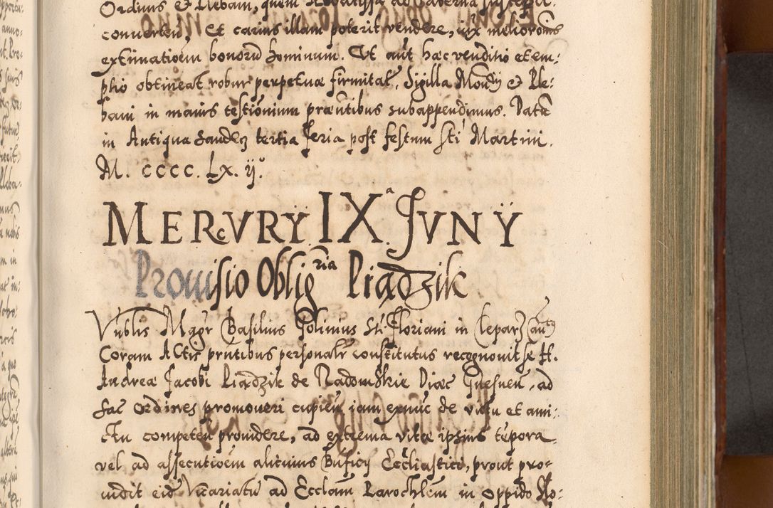 Zdjęcie nr 504 dla obiektu archiwalnego: Illistrissimo et revedissimo in Christo Patre Domino Domino Georgio Rzadziwił Miserone Divina Sacrostae R. E. Tituli S. Sixti Presbitero Cardinali Duce in Olyka et Niesswiesz ad Gubernacula Ecclessiae Cracoviensis cuius administratorialem a Sancta Sede Apostolica obtinverat feliciter sedente. Acta actorum, causarum, sententiarum tam deffinitivarum quam interloquutoriarum decretorum, obligationum, quietationum, recognitionum, constitutionum procuratorum etc. coram Reverendo Domino Stanislao Crassinskz de Crasne Archidiacono Cracoviensis, Scholastico Gnesnesis, Custode Plocensis etc. Vicario et Officiali Generali Cracoviensi in Ano Domini Millesimo Quingentesimo Nonagesimo Primo cuius indictio quarta pontificatus SS. Domini Nostri Gregorii XIIII Anno I psius prio feliciter incipiut