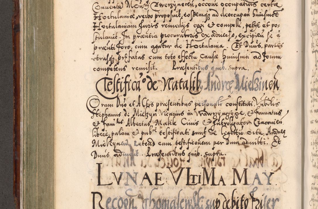 Zdjęcie nr 497 dla obiektu archiwalnego: Illistrissimo et revedissimo in Christo Patre Domino Domino Georgio Rzadziwił Miserone Divina Sacrostae R. E. Tituli S. Sixti Presbitero Cardinali Duce in Olyka et Niesswiesz ad Gubernacula Ecclessiae Cracoviensis cuius administratorialem a Sancta Sede Apostolica obtinverat feliciter sedente. Acta actorum, causarum, sententiarum tam deffinitivarum quam interloquutoriarum decretorum, obligationum, quietationum, recognitionum, constitutionum procuratorum etc. coram Reverendo Domino Stanislao Crassinskz de Crasne Archidiacono Cracoviensis, Scholastico Gnesnesis, Custode Plocensis etc. Vicario et Officiali Generali Cracoviensi in Ano Domini Millesimo Quingentesimo Nonagesimo Primo cuius indictio quarta pontificatus SS. Domini Nostri Gregorii XIIII Anno I psius prio feliciter incipiut