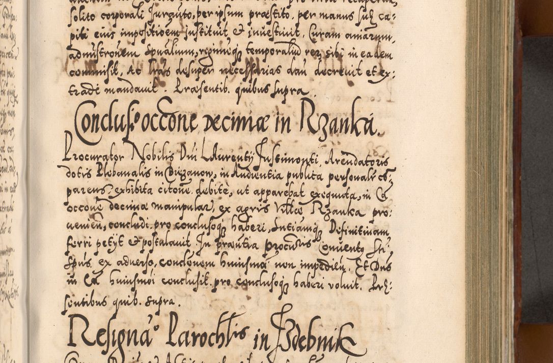 Zdjęcie nr 482 dla obiektu archiwalnego: Illistrissimo et revedissimo in Christo Patre Domino Domino Georgio Rzadziwił Miserone Divina Sacrostae R. E. Tituli S. Sixti Presbitero Cardinali Duce in Olyka et Niesswiesz ad Gubernacula Ecclessiae Cracoviensis cuius administratorialem a Sancta Sede Apostolica obtinverat feliciter sedente. Acta actorum, causarum, sententiarum tam deffinitivarum quam interloquutoriarum decretorum, obligationum, quietationum, recognitionum, constitutionum procuratorum etc. coram Reverendo Domino Stanislao Crassinskz de Crasne Archidiacono Cracoviensis, Scholastico Gnesnesis, Custode Plocensis etc. Vicario et Officiali Generali Cracoviensi in Ano Domini Millesimo Quingentesimo Nonagesimo Primo cuius indictio quarta pontificatus SS. Domini Nostri Gregorii XIIII Anno I psius prio feliciter incipiut