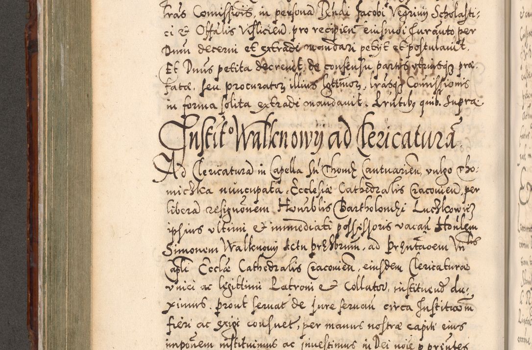 Zdjęcie nr 465 dla obiektu archiwalnego: Illistrissimo et revedissimo in Christo Patre Domino Domino Georgio Rzadziwił Miserone Divina Sacrostae R. E. Tituli S. Sixti Presbitero Cardinali Duce in Olyka et Niesswiesz ad Gubernacula Ecclessiae Cracoviensis cuius administratorialem a Sancta Sede Apostolica obtinverat feliciter sedente. Acta actorum, causarum, sententiarum tam deffinitivarum quam interloquutoriarum decretorum, obligationum, quietationum, recognitionum, constitutionum procuratorum etc. coram Reverendo Domino Stanislao Crassinskz de Crasne Archidiacono Cracoviensis, Scholastico Gnesnesis, Custode Plocensis etc. Vicario et Officiali Generali Cracoviensi in Ano Domini Millesimo Quingentesimo Nonagesimo Primo cuius indictio quarta pontificatus SS. Domini Nostri Gregorii XIIII Anno I psius prio feliciter incipiut