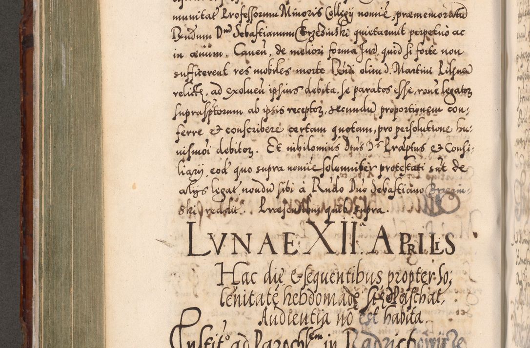 Zdjęcie nr 433 dla obiektu archiwalnego: Illistrissimo et revedissimo in Christo Patre Domino Domino Georgio Rzadziwił Miserone Divina Sacrostae R. E. Tituli S. Sixti Presbitero Cardinali Duce in Olyka et Niesswiesz ad Gubernacula Ecclessiae Cracoviensis cuius administratorialem a Sancta Sede Apostolica obtinverat feliciter sedente. Acta actorum, causarum, sententiarum tam deffinitivarum quam interloquutoriarum decretorum, obligationum, quietationum, recognitionum, constitutionum procuratorum etc. coram Reverendo Domino Stanislao Crassinskz de Crasne Archidiacono Cracoviensis, Scholastico Gnesnesis, Custode Plocensis etc. Vicario et Officiali Generali Cracoviensi in Ano Domini Millesimo Quingentesimo Nonagesimo Primo cuius indictio quarta pontificatus SS. Domini Nostri Gregorii XIIII Anno I psius prio feliciter incipiut