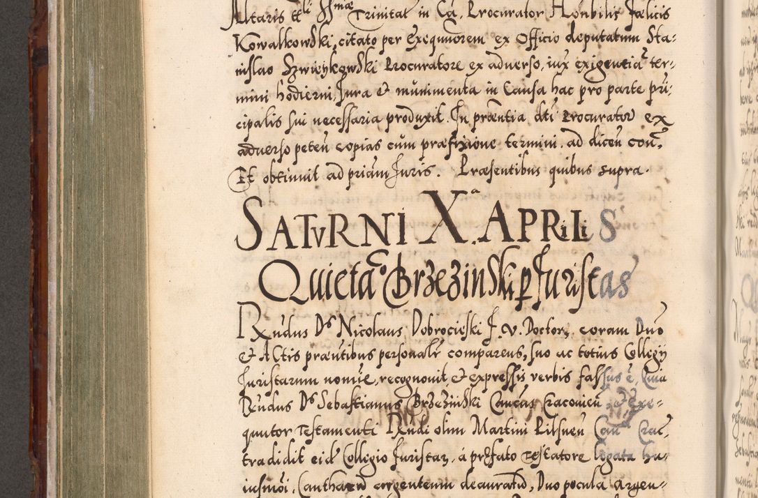 Zdjęcie nr 431 dla obiektu archiwalnego: Illistrissimo et revedissimo in Christo Patre Domino Domino Georgio Rzadziwił Miserone Divina Sacrostae R. E. Tituli S. Sixti Presbitero Cardinali Duce in Olyka et Niesswiesz ad Gubernacula Ecclessiae Cracoviensis cuius administratorialem a Sancta Sede Apostolica obtinverat feliciter sedente. Acta actorum, causarum, sententiarum tam deffinitivarum quam interloquutoriarum decretorum, obligationum, quietationum, recognitionum, constitutionum procuratorum etc. coram Reverendo Domino Stanislao Crassinskz de Crasne Archidiacono Cracoviensis, Scholastico Gnesnesis, Custode Plocensis etc. Vicario et Officiali Generali Cracoviensi in Ano Domini Millesimo Quingentesimo Nonagesimo Primo cuius indictio quarta pontificatus SS. Domini Nostri Gregorii XIIII Anno I psius prio feliciter incipiut