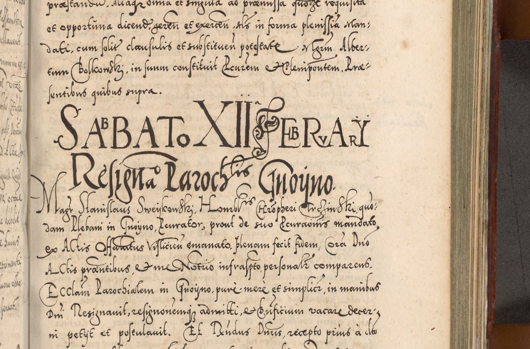 Zdjęcie nr 804 dla obiektu archiwalnego: Illistrissimo et revedissimo in Christo Patre Domino Domino Georgio Rzadziwił Miserone Divina Sacrostae R. E. Tituli S. Sixti Presbitero Cardinali Duce in Olyka et Niesswiesz ad Gubernacula Ecclessiae Cracoviensis cuius administratorialem a Sancta Sede Apostolica obtinverat feliciter sedente. Acta actorum, causarum, sententiarum tam deffinitivarum quam interloquutoriarum decretorum, obligationum, quietationum, recognitionum, constitutionum procuratorum etc. coram Reverendo Domino Stanislao Crassinskz de Crasne Archidiacono Cracoviensis, Scholastico Gnesnesis, Custode Plocensis etc. Vicario et Officiali Generali Cracoviensi in Ano Domini Millesimo Quingentesimo Nonagesimo Primo cuius indictio quarta pontificatus SS. Domini Nostri Gregorii XIIII Anno I psius prio feliciter incipiut