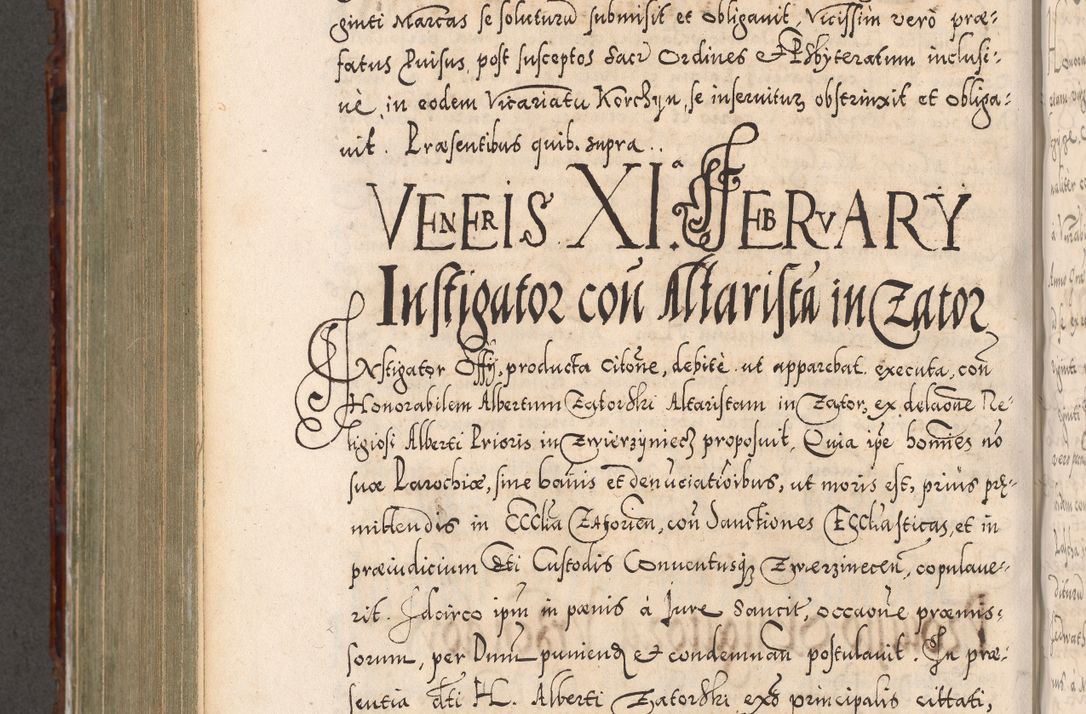 Zdjęcie nr 801 dla obiektu archiwalnego: Illistrissimo et revedissimo in Christo Patre Domino Domino Georgio Rzadziwił Miserone Divina Sacrostae R. E. Tituli S. Sixti Presbitero Cardinali Duce in Olyka et Niesswiesz ad Gubernacula Ecclessiae Cracoviensis cuius administratorialem a Sancta Sede Apostolica obtinverat feliciter sedente. Acta actorum, causarum, sententiarum tam deffinitivarum quam interloquutoriarum decretorum, obligationum, quietationum, recognitionum, constitutionum procuratorum etc. coram Reverendo Domino Stanislao Crassinskz de Crasne Archidiacono Cracoviensis, Scholastico Gnesnesis, Custode Plocensis etc. Vicario et Officiali Generali Cracoviensi in Ano Domini Millesimo Quingentesimo Nonagesimo Primo cuius indictio quarta pontificatus SS. Domini Nostri Gregorii XIIII Anno I psius prio feliciter incipiut
