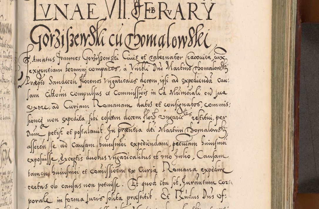 Zdjęcie nr 798 dla obiektu archiwalnego: Illistrissimo et revedissimo in Christo Patre Domino Domino Georgio Rzadziwił Miserone Divina Sacrostae R. E. Tituli S. Sixti Presbitero Cardinali Duce in Olyka et Niesswiesz ad Gubernacula Ecclessiae Cracoviensis cuius administratorialem a Sancta Sede Apostolica obtinverat feliciter sedente. Acta actorum, causarum, sententiarum tam deffinitivarum quam interloquutoriarum decretorum, obligationum, quietationum, recognitionum, constitutionum procuratorum etc. coram Reverendo Domino Stanislao Crassinskz de Crasne Archidiacono Cracoviensis, Scholastico Gnesnesis, Custode Plocensis etc. Vicario et Officiali Generali Cracoviensi in Ano Domini Millesimo Quingentesimo Nonagesimo Primo cuius indictio quarta pontificatus SS. Domini Nostri Gregorii XIIII Anno I psius prio feliciter incipiut