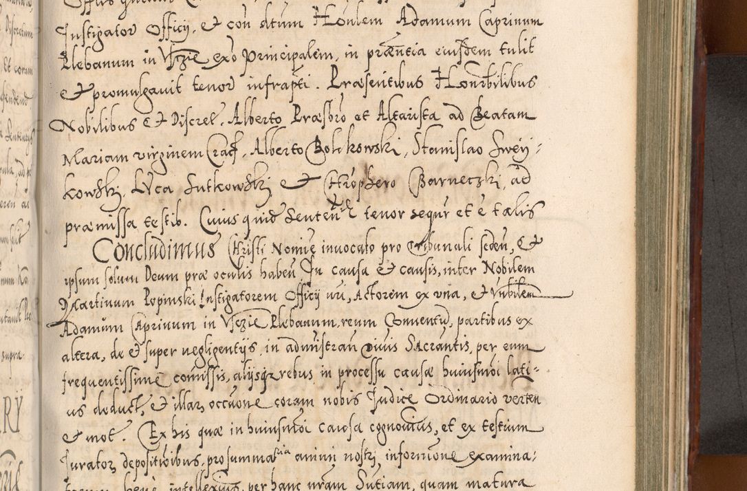 Zdjęcie nr 794 dla obiektu archiwalnego: Illistrissimo et revedissimo in Christo Patre Domino Domino Georgio Rzadziwił Miserone Divina Sacrostae R. E. Tituli S. Sixti Presbitero Cardinali Duce in Olyka et Niesswiesz ad Gubernacula Ecclessiae Cracoviensis cuius administratorialem a Sancta Sede Apostolica obtinverat feliciter sedente. Acta actorum, causarum, sententiarum tam deffinitivarum quam interloquutoriarum decretorum, obligationum, quietationum, recognitionum, constitutionum procuratorum etc. coram Reverendo Domino Stanislao Crassinskz de Crasne Archidiacono Cracoviensis, Scholastico Gnesnesis, Custode Plocensis etc. Vicario et Officiali Generali Cracoviensi in Ano Domini Millesimo Quingentesimo Nonagesimo Primo cuius indictio quarta pontificatus SS. Domini Nostri Gregorii XIIII Anno I psius prio feliciter incipiut