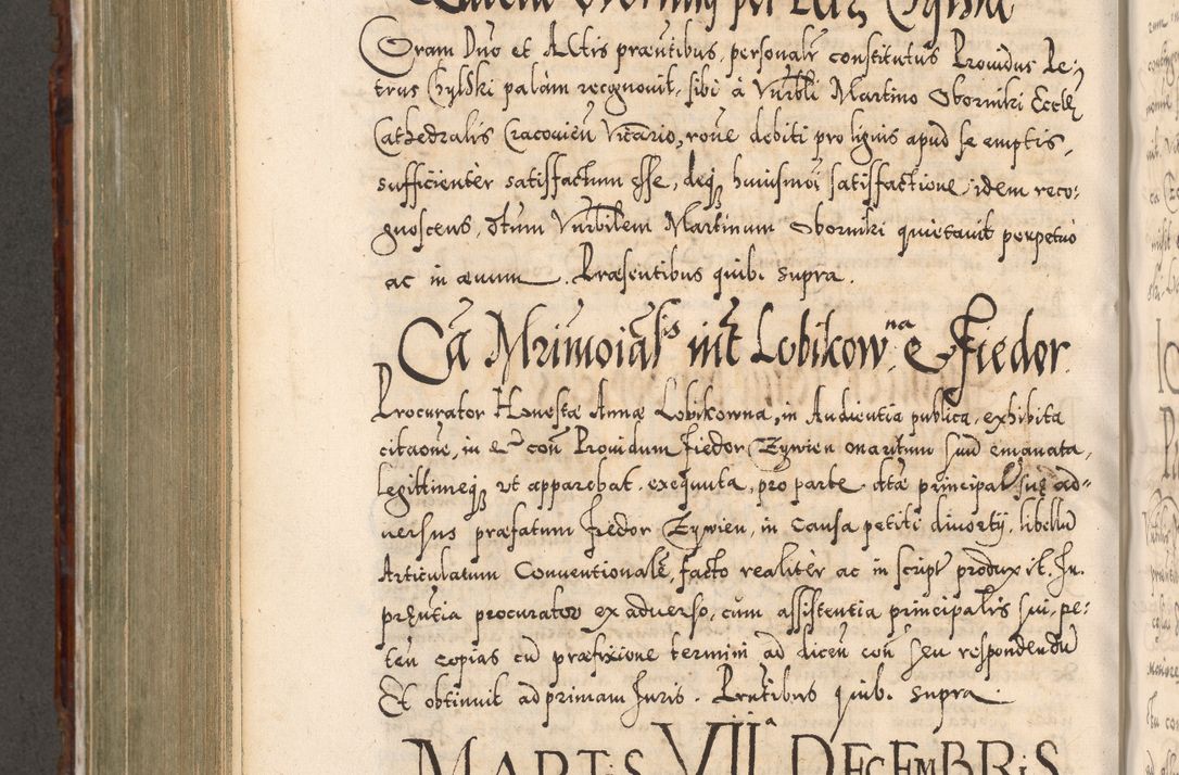 Zdjęcie nr 709 dla obiektu archiwalnego: Illistrissimo et revedissimo in Christo Patre Domino Domino Georgio Rzadziwił Miserone Divina Sacrostae R. E. Tituli S. Sixti Presbitero Cardinali Duce in Olyka et Niesswiesz ad Gubernacula Ecclessiae Cracoviensis cuius administratorialem a Sancta Sede Apostolica obtinverat feliciter sedente. Acta actorum, causarum, sententiarum tam deffinitivarum quam interloquutoriarum decretorum, obligationum, quietationum, recognitionum, constitutionum procuratorum etc. coram Reverendo Domino Stanislao Crassinskz de Crasne Archidiacono Cracoviensis, Scholastico Gnesnesis, Custode Plocensis etc. Vicario et Officiali Generali Cracoviensi in Ano Domini Millesimo Quingentesimo Nonagesimo Primo cuius indictio quarta pontificatus SS. Domini Nostri Gregorii XIIII Anno I psius prio feliciter incipiut