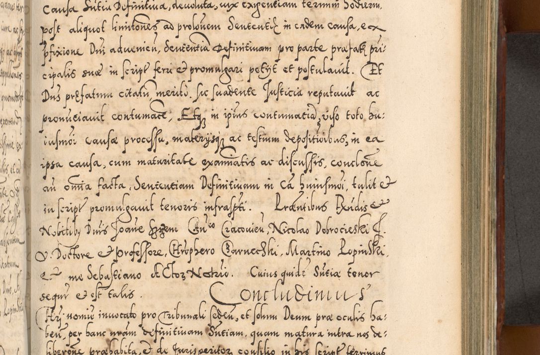 Zdjęcie nr 646 dla obiektu archiwalnego: Illistrissimo et revedissimo in Christo Patre Domino Domino Georgio Rzadziwił Miserone Divina Sacrostae R. E. Tituli S. Sixti Presbitero Cardinali Duce in Olyka et Niesswiesz ad Gubernacula Ecclessiae Cracoviensis cuius administratorialem a Sancta Sede Apostolica obtinverat feliciter sedente. Acta actorum, causarum, sententiarum tam deffinitivarum quam interloquutoriarum decretorum, obligationum, quietationum, recognitionum, constitutionum procuratorum etc. coram Reverendo Domino Stanislao Crassinskz de Crasne Archidiacono Cracoviensis, Scholastico Gnesnesis, Custode Plocensis etc. Vicario et Officiali Generali Cracoviensi in Ano Domini Millesimo Quingentesimo Nonagesimo Primo cuius indictio quarta pontificatus SS. Domini Nostri Gregorii XIIII Anno I psius prio feliciter incipiut