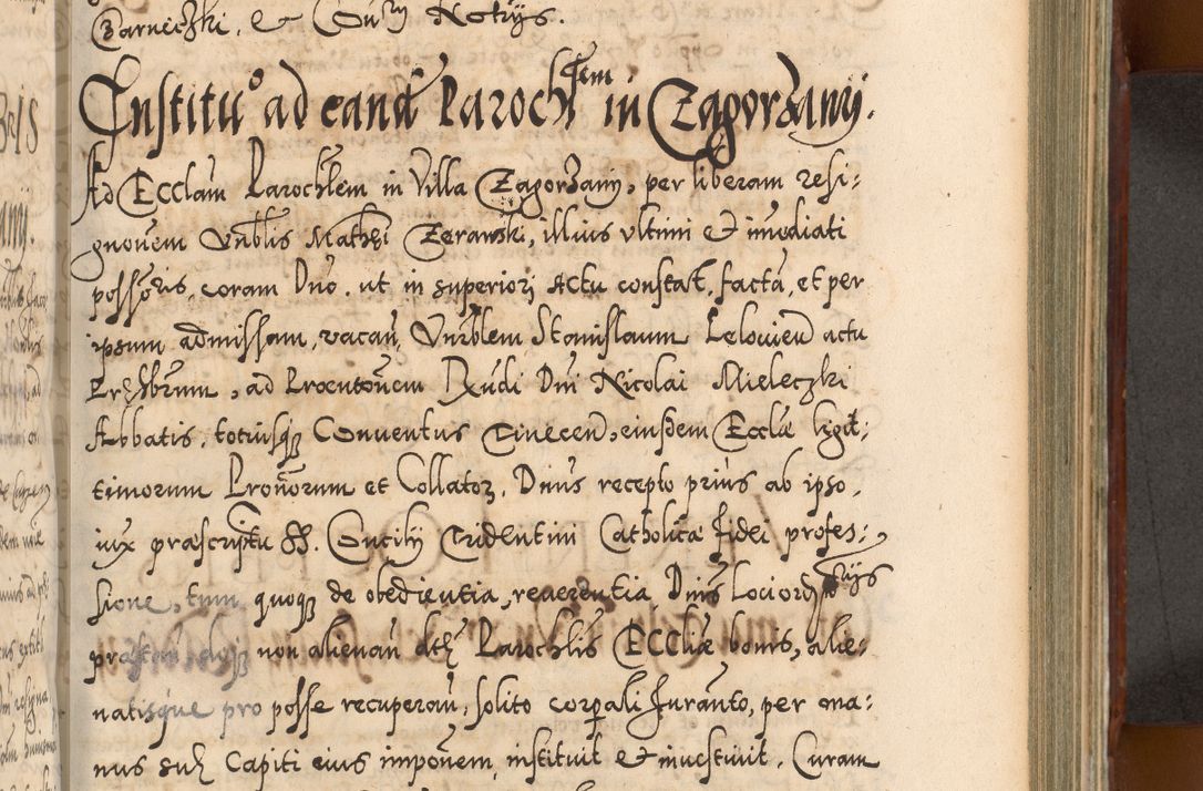 Zdjęcie nr 640 dla obiektu archiwalnego: Illistrissimo et revedissimo in Christo Patre Domino Domino Georgio Rzadziwił Miserone Divina Sacrostae R. E. Tituli S. Sixti Presbitero Cardinali Duce in Olyka et Niesswiesz ad Gubernacula Ecclessiae Cracoviensis cuius administratorialem a Sancta Sede Apostolica obtinverat feliciter sedente. Acta actorum, causarum, sententiarum tam deffinitivarum quam interloquutoriarum decretorum, obligationum, quietationum, recognitionum, constitutionum procuratorum etc. coram Reverendo Domino Stanislao Crassinskz de Crasne Archidiacono Cracoviensis, Scholastico Gnesnesis, Custode Plocensis etc. Vicario et Officiali Generali Cracoviensi in Ano Domini Millesimo Quingentesimo Nonagesimo Primo cuius indictio quarta pontificatus SS. Domini Nostri Gregorii XIIII Anno I psius prio feliciter incipiut