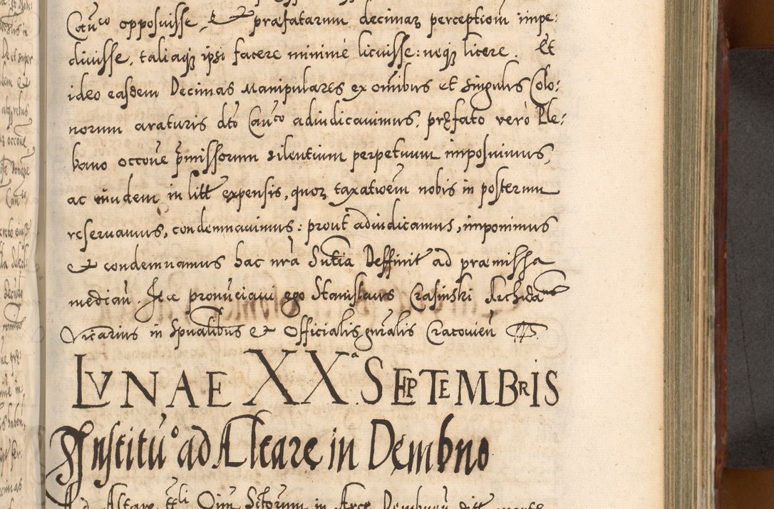 Zdjęcie nr 634 dla obiektu archiwalnego: Illistrissimo et revedissimo in Christo Patre Domino Domino Georgio Rzadziwił Miserone Divina Sacrostae R. E. Tituli S. Sixti Presbitero Cardinali Duce in Olyka et Niesswiesz ad Gubernacula Ecclessiae Cracoviensis cuius administratorialem a Sancta Sede Apostolica obtinverat feliciter sedente. Acta actorum, causarum, sententiarum tam deffinitivarum quam interloquutoriarum decretorum, obligationum, quietationum, recognitionum, constitutionum procuratorum etc. coram Reverendo Domino Stanislao Crassinskz de Crasne Archidiacono Cracoviensis, Scholastico Gnesnesis, Custode Plocensis etc. Vicario et Officiali Generali Cracoviensi in Ano Domini Millesimo Quingentesimo Nonagesimo Primo cuius indictio quarta pontificatus SS. Domini Nostri Gregorii XIIII Anno I psius prio feliciter incipiut