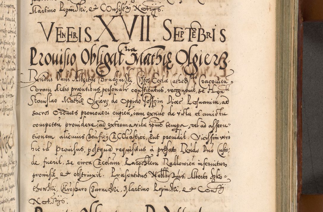 Zdjęcie nr 630 dla obiektu archiwalnego: Illistrissimo et revedissimo in Christo Patre Domino Domino Georgio Rzadziwił Miserone Divina Sacrostae R. E. Tituli S. Sixti Presbitero Cardinali Duce in Olyka et Niesswiesz ad Gubernacula Ecclessiae Cracoviensis cuius administratorialem a Sancta Sede Apostolica obtinverat feliciter sedente. Acta actorum, causarum, sententiarum tam deffinitivarum quam interloquutoriarum decretorum, obligationum, quietationum, recognitionum, constitutionum procuratorum etc. coram Reverendo Domino Stanislao Crassinskz de Crasne Archidiacono Cracoviensis, Scholastico Gnesnesis, Custode Plocensis etc. Vicario et Officiali Generali Cracoviensi in Ano Domini Millesimo Quingentesimo Nonagesimo Primo cuius indictio quarta pontificatus SS. Domini Nostri Gregorii XIIII Anno I psius prio feliciter incipiut