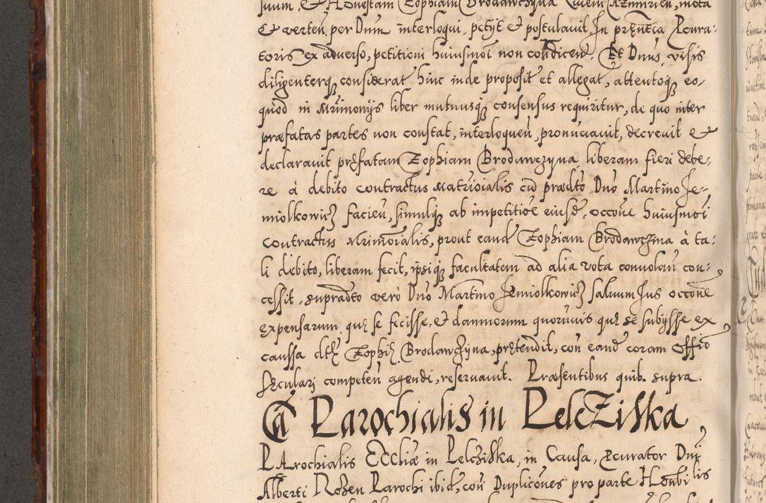 Zdjęcie nr 625 dla obiektu archiwalnego: Illistrissimo et revedissimo in Christo Patre Domino Domino Georgio Rzadziwił Miserone Divina Sacrostae R. E. Tituli S. Sixti Presbitero Cardinali Duce in Olyka et Niesswiesz ad Gubernacula Ecclessiae Cracoviensis cuius administratorialem a Sancta Sede Apostolica obtinverat feliciter sedente. Acta actorum, causarum, sententiarum tam deffinitivarum quam interloquutoriarum decretorum, obligationum, quietationum, recognitionum, constitutionum procuratorum etc. coram Reverendo Domino Stanislao Crassinskz de Crasne Archidiacono Cracoviensis, Scholastico Gnesnesis, Custode Plocensis etc. Vicario et Officiali Generali Cracoviensi in Ano Domini Millesimo Quingentesimo Nonagesimo Primo cuius indictio quarta pontificatus SS. Domini Nostri Gregorii XIIII Anno I psius prio feliciter incipiut