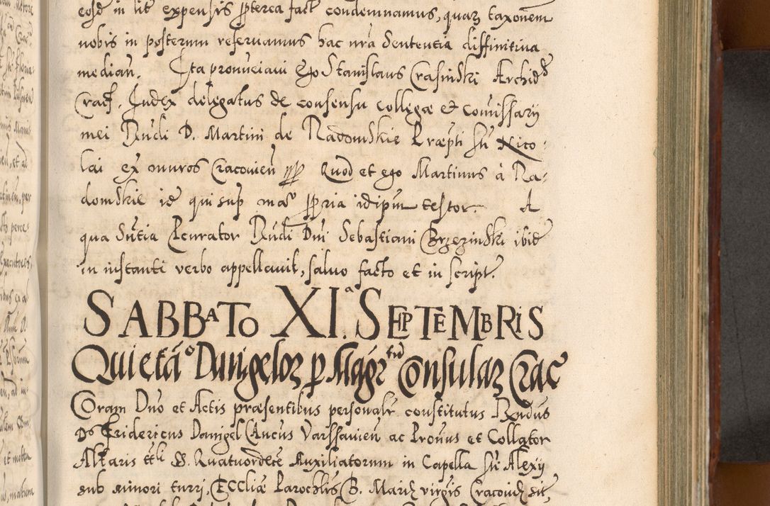 Zdjęcie nr 622 dla obiektu archiwalnego: Illistrissimo et revedissimo in Christo Patre Domino Domino Georgio Rzadziwił Miserone Divina Sacrostae R. E. Tituli S. Sixti Presbitero Cardinali Duce in Olyka et Niesswiesz ad Gubernacula Ecclessiae Cracoviensis cuius administratorialem a Sancta Sede Apostolica obtinverat feliciter sedente. Acta actorum, causarum, sententiarum tam deffinitivarum quam interloquutoriarum decretorum, obligationum, quietationum, recognitionum, constitutionum procuratorum etc. coram Reverendo Domino Stanislao Crassinskz de Crasne Archidiacono Cracoviensis, Scholastico Gnesnesis, Custode Plocensis etc. Vicario et Officiali Generali Cracoviensi in Ano Domini Millesimo Quingentesimo Nonagesimo Primo cuius indictio quarta pontificatus SS. Domini Nostri Gregorii XIIII Anno I psius prio feliciter incipiut
