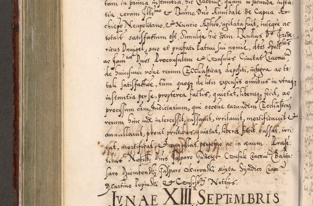 Zdjęcie nr 623 dla obiektu archiwalnego: Illistrissimo et revedissimo in Christo Patre Domino Domino Georgio Rzadziwił Miserone Divina Sacrostae R. E. Tituli S. Sixti Presbitero Cardinali Duce in Olyka et Niesswiesz ad Gubernacula Ecclessiae Cracoviensis cuius administratorialem a Sancta Sede Apostolica obtinverat feliciter sedente. Acta actorum, causarum, sententiarum tam deffinitivarum quam interloquutoriarum decretorum, obligationum, quietationum, recognitionum, constitutionum procuratorum etc. coram Reverendo Domino Stanislao Crassinskz de Crasne Archidiacono Cracoviensis, Scholastico Gnesnesis, Custode Plocensis etc. Vicario et Officiali Generali Cracoviensi in Ano Domini Millesimo Quingentesimo Nonagesimo Primo cuius indictio quarta pontificatus SS. Domini Nostri Gregorii XIIII Anno I psius prio feliciter incipiut