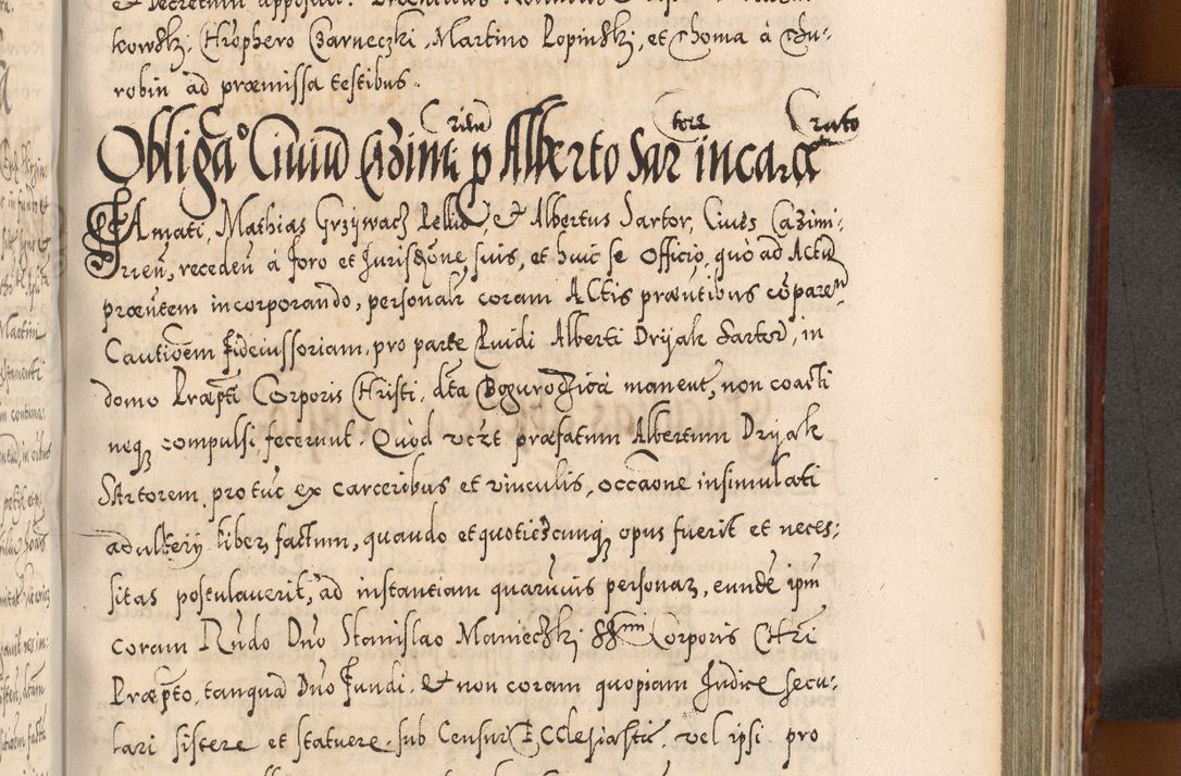 Zdjęcie nr 810 dla obiektu archiwalnego: Illistrissimo et revedissimo in Christo Patre Domino Domino Georgio Rzadziwił Miserone Divina Sacrostae R. E. Tituli S. Sixti Presbitero Cardinali Duce in Olyka et Niesswiesz ad Gubernacula Ecclessiae Cracoviensis cuius administratorialem a Sancta Sede Apostolica obtinverat feliciter sedente. Acta actorum, causarum, sententiarum tam deffinitivarum quam interloquutoriarum decretorum, obligationum, quietationum, recognitionum, constitutionum procuratorum etc. coram Reverendo Domino Stanislao Crassinskz de Crasne Archidiacono Cracoviensis, Scholastico Gnesnesis, Custode Plocensis etc. Vicario et Officiali Generali Cracoviensi in Ano Domini Millesimo Quingentesimo Nonagesimo Primo cuius indictio quarta pontificatus SS. Domini Nostri Gregorii XIIII Anno I psius prio feliciter incipiut