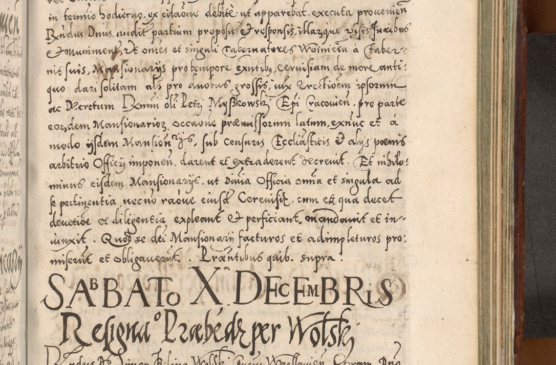 Zdjęcie nr 1004 dla obiektu archiwalnego: Illistrissimo et revedissimo in Christo Patre Domino Domino Georgio Rzadziwił Miserone Divina Sacrostae R. E. Tituli S. Sixti Presbitero Cardinali Duce in Olyka et Niesswiesz ad Gubernacula Ecclessiae Cracoviensis cuius administratorialem a Sancta Sede Apostolica obtinverat feliciter sedente. Acta actorum, causarum, sententiarum tam deffinitivarum quam interloquutoriarum decretorum, obligationum, quietationum, recognitionum, constitutionum procuratorum etc. coram Reverendo Domino Stanislao Crassinskz de Crasne Archidiacono Cracoviensis, Scholastico Gnesnesis, Custode Plocensis etc. Vicario et Officiali Generali Cracoviensi in Ano Domini Millesimo Quingentesimo Nonagesimo Primo cuius indictio quarta pontificatus SS. Domini Nostri Gregorii XIIII Anno I psius prio feliciter incipiut