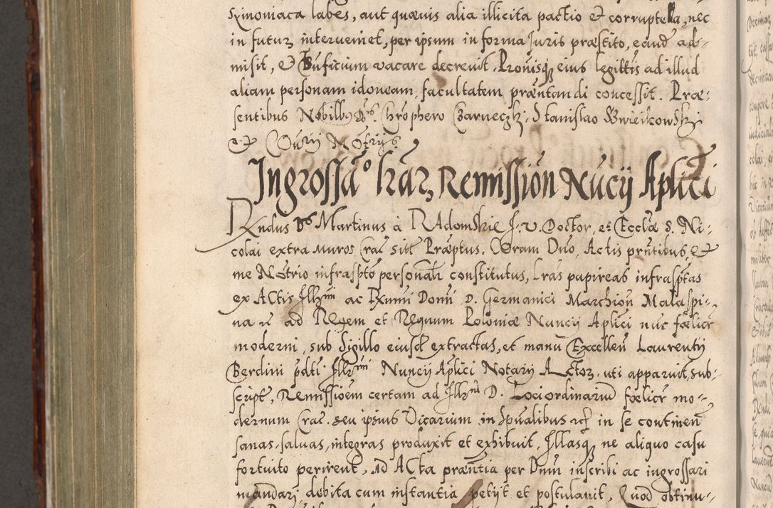 Zdjęcie nr 981 dla obiektu archiwalnego: Illistrissimo et revedissimo in Christo Patre Domino Domino Georgio Rzadziwił Miserone Divina Sacrostae R. E. Tituli S. Sixti Presbitero Cardinali Duce in Olyka et Niesswiesz ad Gubernacula Ecclessiae Cracoviensis cuius administratorialem a Sancta Sede Apostolica obtinverat feliciter sedente. Acta actorum, causarum, sententiarum tam deffinitivarum quam interloquutoriarum decretorum, obligationum, quietationum, recognitionum, constitutionum procuratorum etc. coram Reverendo Domino Stanislao Crassinskz de Crasne Archidiacono Cracoviensis, Scholastico Gnesnesis, Custode Plocensis etc. Vicario et Officiali Generali Cracoviensi in Ano Domini Millesimo Quingentesimo Nonagesimo Primo cuius indictio quarta pontificatus SS. Domini Nostri Gregorii XIIII Anno I psius prio feliciter incipiut