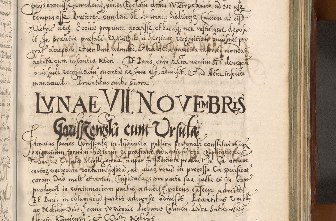 Zdjęcie nr 976 dla obiektu archiwalnego: Illistrissimo et revedissimo in Christo Patre Domino Domino Georgio Rzadziwił Miserone Divina Sacrostae R. E. Tituli S. Sixti Presbitero Cardinali Duce in Olyka et Niesswiesz ad Gubernacula Ecclessiae Cracoviensis cuius administratorialem a Sancta Sede Apostolica obtinverat feliciter sedente. Acta actorum, causarum, sententiarum tam deffinitivarum quam interloquutoriarum decretorum, obligationum, quietationum, recognitionum, constitutionum procuratorum etc. coram Reverendo Domino Stanislao Crassinskz de Crasne Archidiacono Cracoviensis, Scholastico Gnesnesis, Custode Plocensis etc. Vicario et Officiali Generali Cracoviensi in Ano Domini Millesimo Quingentesimo Nonagesimo Primo cuius indictio quarta pontificatus SS. Domini Nostri Gregorii XIIII Anno I psius prio feliciter incipiut