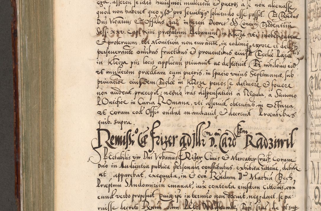 Zdjęcie nr 935 dla obiektu archiwalnego: Illistrissimo et revedissimo in Christo Patre Domino Domino Georgio Rzadziwił Miserone Divina Sacrostae R. E. Tituli S. Sixti Presbitero Cardinali Duce in Olyka et Niesswiesz ad Gubernacula Ecclessiae Cracoviensis cuius administratorialem a Sancta Sede Apostolica obtinverat feliciter sedente. Acta actorum, causarum, sententiarum tam deffinitivarum quam interloquutoriarum decretorum, obligationum, quietationum, recognitionum, constitutionum procuratorum etc. coram Reverendo Domino Stanislao Crassinskz de Crasne Archidiacono Cracoviensis, Scholastico Gnesnesis, Custode Plocensis etc. Vicario et Officiali Generali Cracoviensi in Ano Domini Millesimo Quingentesimo Nonagesimo Primo cuius indictio quarta pontificatus SS. Domini Nostri Gregorii XIIII Anno I psius prio feliciter incipiut