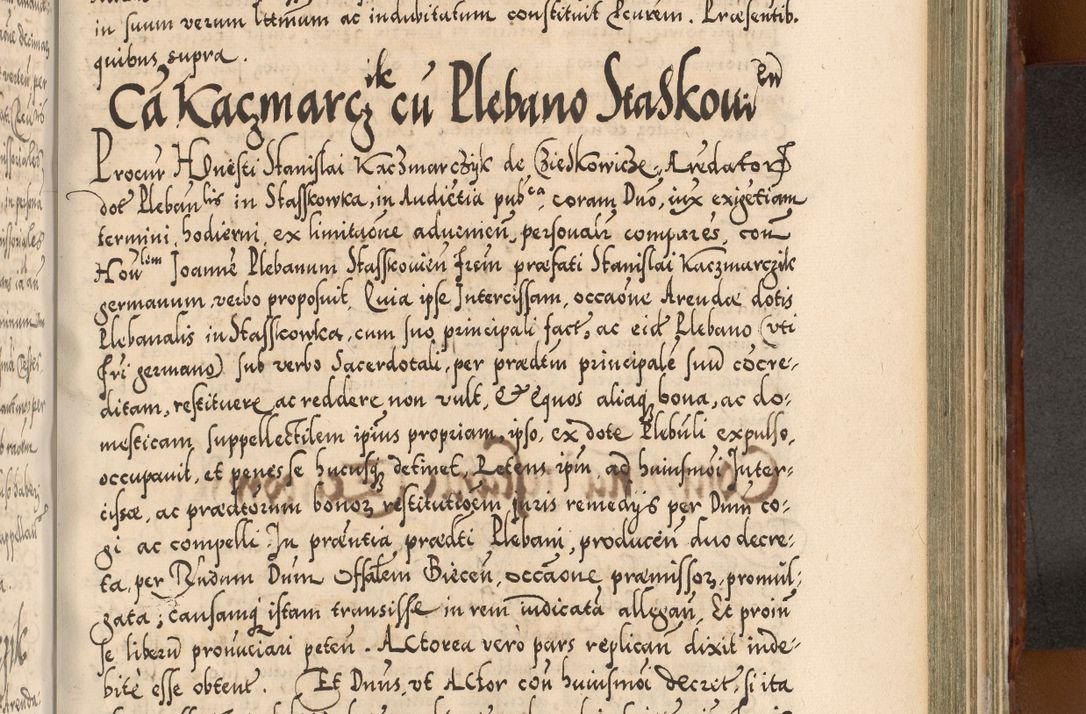 Zdjęcie nr 932 dla obiektu archiwalnego: Illistrissimo et revedissimo in Christo Patre Domino Domino Georgio Rzadziwił Miserone Divina Sacrostae R. E. Tituli S. Sixti Presbitero Cardinali Duce in Olyka et Niesswiesz ad Gubernacula Ecclessiae Cracoviensis cuius administratorialem a Sancta Sede Apostolica obtinverat feliciter sedente. Acta actorum, causarum, sententiarum tam deffinitivarum quam interloquutoriarum decretorum, obligationum, quietationum, recognitionum, constitutionum procuratorum etc. coram Reverendo Domino Stanislao Crassinskz de Crasne Archidiacono Cracoviensis, Scholastico Gnesnesis, Custode Plocensis etc. Vicario et Officiali Generali Cracoviensi in Ano Domini Millesimo Quingentesimo Nonagesimo Primo cuius indictio quarta pontificatus SS. Domini Nostri Gregorii XIIII Anno I psius prio feliciter incipiut