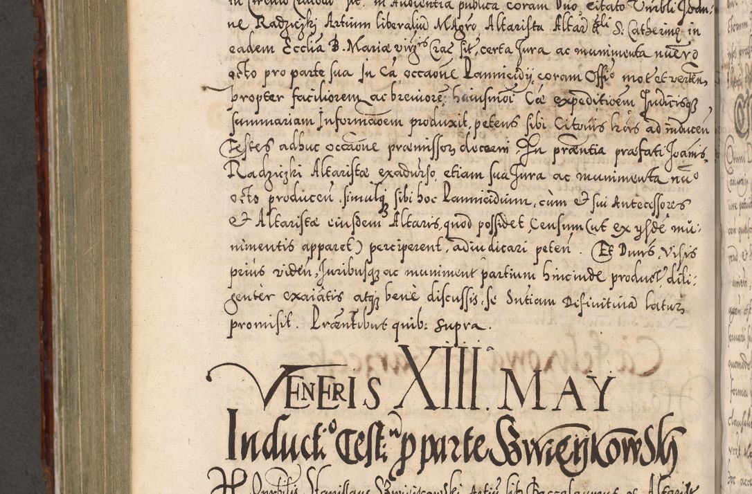 Zdjęcie nr 887 dla obiektu archiwalnego: Illistrissimo et revedissimo in Christo Patre Domino Domino Georgio Rzadziwił Miserone Divina Sacrostae R. E. Tituli S. Sixti Presbitero Cardinali Duce in Olyka et Niesswiesz ad Gubernacula Ecclessiae Cracoviensis cuius administratorialem a Sancta Sede Apostolica obtinverat feliciter sedente. Acta actorum, causarum, sententiarum tam deffinitivarum quam interloquutoriarum decretorum, obligationum, quietationum, recognitionum, constitutionum procuratorum etc. coram Reverendo Domino Stanislao Crassinskz de Crasne Archidiacono Cracoviensis, Scholastico Gnesnesis, Custode Plocensis etc. Vicario et Officiali Generali Cracoviensi in Ano Domini Millesimo Quingentesimo Nonagesimo Primo cuius indictio quarta pontificatus SS. Domini Nostri Gregorii XIIII Anno I psius prio feliciter incipiut