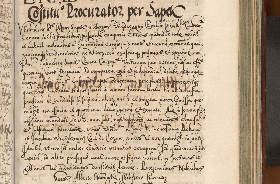 Zdjęcie nr 882 dla obiektu archiwalnego: Illistrissimo et revedissimo in Christo Patre Domino Domino Georgio Rzadziwił Miserone Divina Sacrostae R. E. Tituli S. Sixti Presbitero Cardinali Duce in Olyka et Niesswiesz ad Gubernacula Ecclessiae Cracoviensis cuius administratorialem a Sancta Sede Apostolica obtinverat feliciter sedente. Acta actorum, causarum, sententiarum tam deffinitivarum quam interloquutoriarum decretorum, obligationum, quietationum, recognitionum, constitutionum procuratorum etc. coram Reverendo Domino Stanislao Crassinskz de Crasne Archidiacono Cracoviensis, Scholastico Gnesnesis, Custode Plocensis etc. Vicario et Officiali Generali Cracoviensi in Ano Domini Millesimo Quingentesimo Nonagesimo Primo cuius indictio quarta pontificatus SS. Domini Nostri Gregorii XIIII Anno I psius prio feliciter incipiut