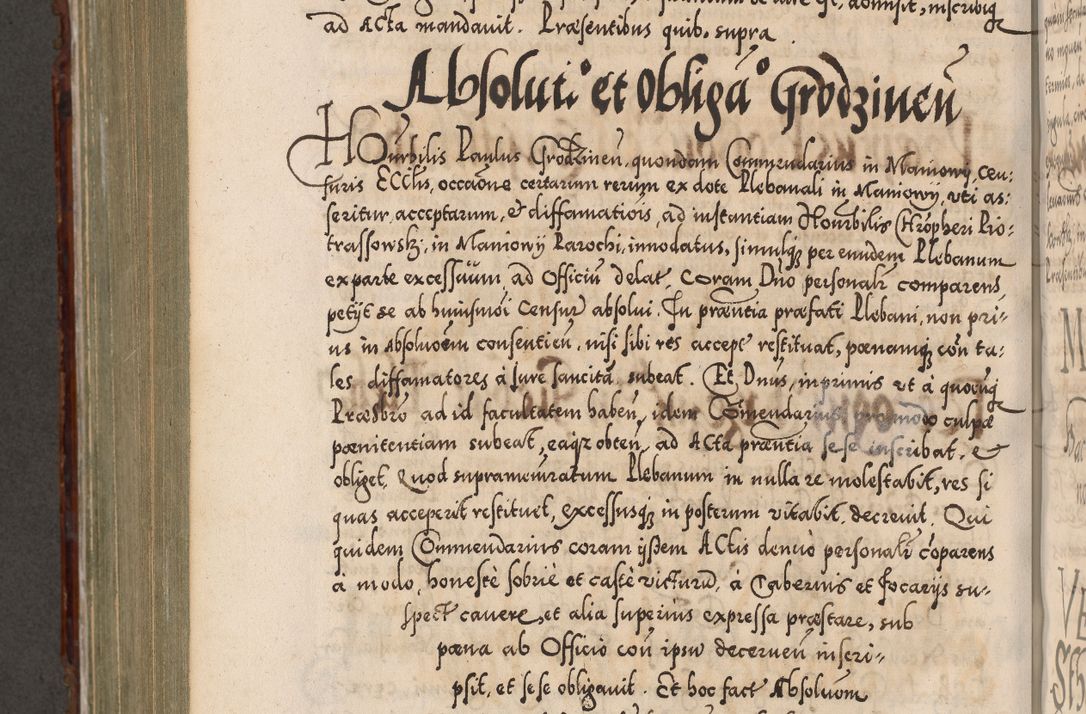 Zdjęcie nr 873 dla obiektu archiwalnego: Illistrissimo et revedissimo in Christo Patre Domino Domino Georgio Rzadziwił Miserone Divina Sacrostae R. E. Tituli S. Sixti Presbitero Cardinali Duce in Olyka et Niesswiesz ad Gubernacula Ecclessiae Cracoviensis cuius administratorialem a Sancta Sede Apostolica obtinverat feliciter sedente. Acta actorum, causarum, sententiarum tam deffinitivarum quam interloquutoriarum decretorum, obligationum, quietationum, recognitionum, constitutionum procuratorum etc. coram Reverendo Domino Stanislao Crassinskz de Crasne Archidiacono Cracoviensis, Scholastico Gnesnesis, Custode Plocensis etc. Vicario et Officiali Generali Cracoviensi in Ano Domini Millesimo Quingentesimo Nonagesimo Primo cuius indictio quarta pontificatus SS. Domini Nostri Gregorii XIIII Anno I psius prio feliciter incipiut
