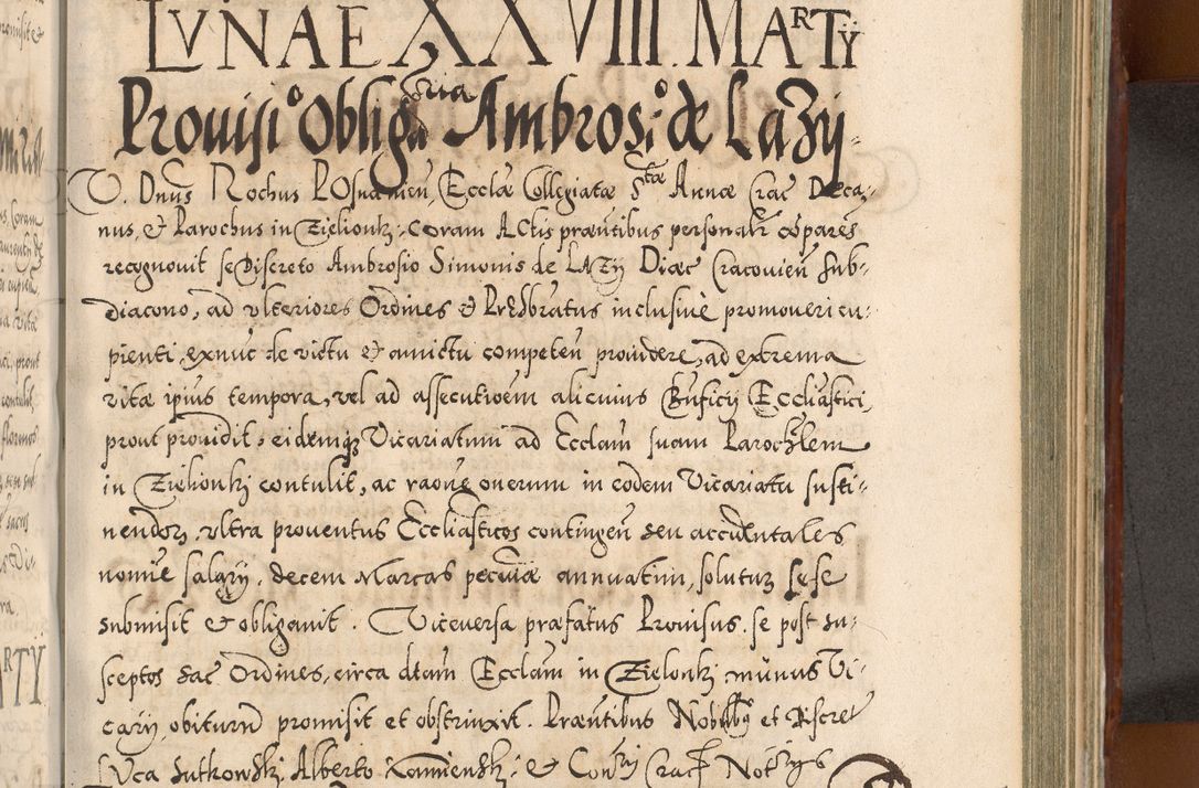 Zdjęcie nr 858 dla obiektu archiwalnego: Illistrissimo et revedissimo in Christo Patre Domino Domino Georgio Rzadziwił Miserone Divina Sacrostae R. E. Tituli S. Sixti Presbitero Cardinali Duce in Olyka et Niesswiesz ad Gubernacula Ecclessiae Cracoviensis cuius administratorialem a Sancta Sede Apostolica obtinverat feliciter sedente. Acta actorum, causarum, sententiarum tam deffinitivarum quam interloquutoriarum decretorum, obligationum, quietationum, recognitionum, constitutionum procuratorum etc. coram Reverendo Domino Stanislao Crassinskz de Crasne Archidiacono Cracoviensis, Scholastico Gnesnesis, Custode Plocensis etc. Vicario et Officiali Generali Cracoviensi in Ano Domini Millesimo Quingentesimo Nonagesimo Primo cuius indictio quarta pontificatus SS. Domini Nostri Gregorii XIIII Anno I psius prio feliciter incipiut