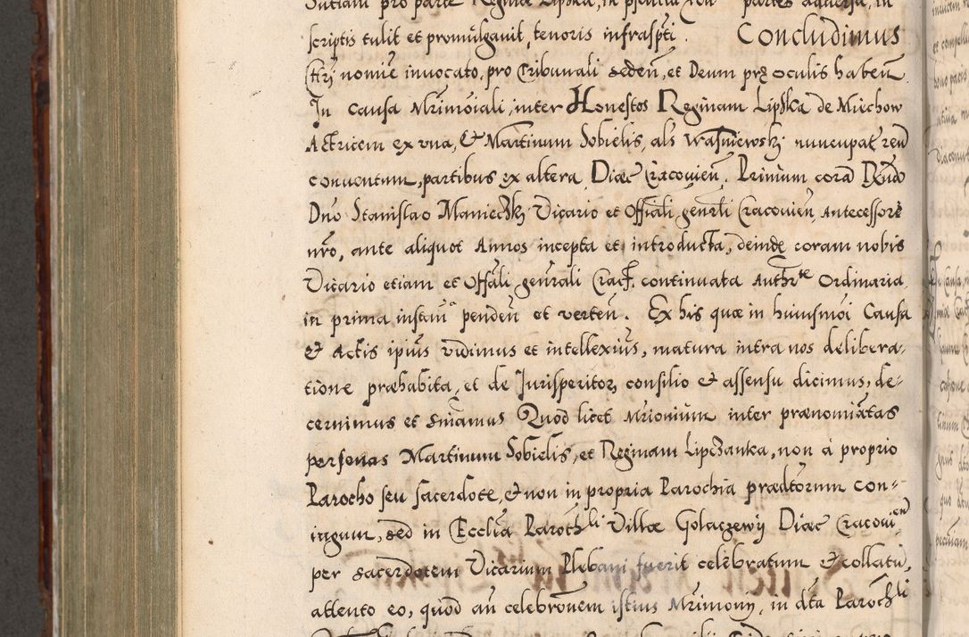 Zdjęcie nr 843 dla obiektu archiwalnego: Illistrissimo et revedissimo in Christo Patre Domino Domino Georgio Rzadziwił Miserone Divina Sacrostae R. E. Tituli S. Sixti Presbitero Cardinali Duce in Olyka et Niesswiesz ad Gubernacula Ecclessiae Cracoviensis cuius administratorialem a Sancta Sede Apostolica obtinverat feliciter sedente. Acta actorum, causarum, sententiarum tam deffinitivarum quam interloquutoriarum decretorum, obligationum, quietationum, recognitionum, constitutionum procuratorum etc. coram Reverendo Domino Stanislao Crassinskz de Crasne Archidiacono Cracoviensis, Scholastico Gnesnesis, Custode Plocensis etc. Vicario et Officiali Generali Cracoviensi in Ano Domini Millesimo Quingentesimo Nonagesimo Primo cuius indictio quarta pontificatus SS. Domini Nostri Gregorii XIIII Anno I psius prio feliciter incipiut