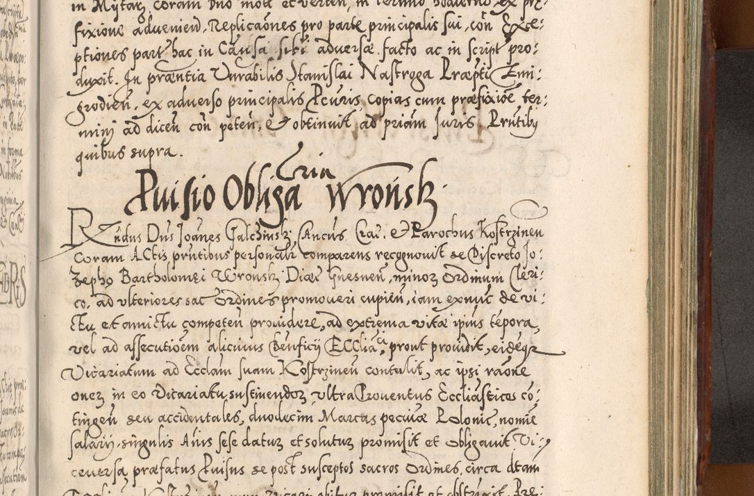 Zdjęcie nr 1010 dla obiektu archiwalnego: Illistrissimo et revedissimo in Christo Patre Domino Domino Georgio Rzadziwił Miserone Divina Sacrostae R. E. Tituli S. Sixti Presbitero Cardinali Duce in Olyka et Niesswiesz ad Gubernacula Ecclessiae Cracoviensis cuius administratorialem a Sancta Sede Apostolica obtinverat feliciter sedente. Acta actorum, causarum, sententiarum tam deffinitivarum quam interloquutoriarum decretorum, obligationum, quietationum, recognitionum, constitutionum procuratorum etc. coram Reverendo Domino Stanislao Crassinskz de Crasne Archidiacono Cracoviensis, Scholastico Gnesnesis, Custode Plocensis etc. Vicario et Officiali Generali Cracoviensi in Ano Domini Millesimo Quingentesimo Nonagesimo Primo cuius indictio quarta pontificatus SS. Domini Nostri Gregorii XIIII Anno I psius prio feliciter incipiut