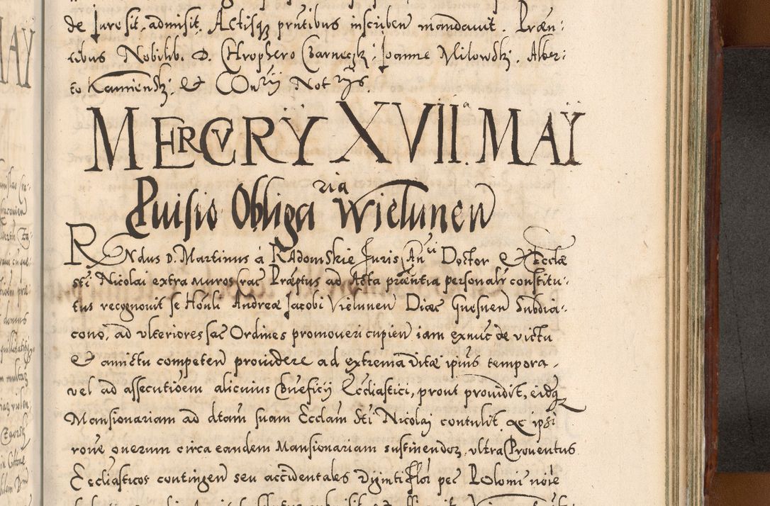 Zdjęcie nr 1123 dla obiektu archiwalnego: Illistrissimo et revedissimo in Christo Patre Domino Domino Georgio Rzadziwił Miserone Divina Sacrostae R. E. Tituli S. Sixti Presbitero Cardinali Duce in Olyka et Niesswiesz ad Gubernacula Ecclessiae Cracoviensis cuius administratorialem a Sancta Sede Apostolica obtinverat feliciter sedente. Acta actorum, causarum, sententiarum tam deffinitivarum quam interloquutoriarum decretorum, obligationum, quietationum, recognitionum, constitutionum procuratorum etc. coram Reverendo Domino Stanislao Crassinskz de Crasne Archidiacono Cracoviensis, Scholastico Gnesnesis, Custode Plocensis etc. Vicario et Officiali Generali Cracoviensi in Ano Domini Millesimo Quingentesimo Nonagesimo Primo cuius indictio quarta pontificatus SS. Domini Nostri Gregorii XIIII Anno I psius prio feliciter incipiut