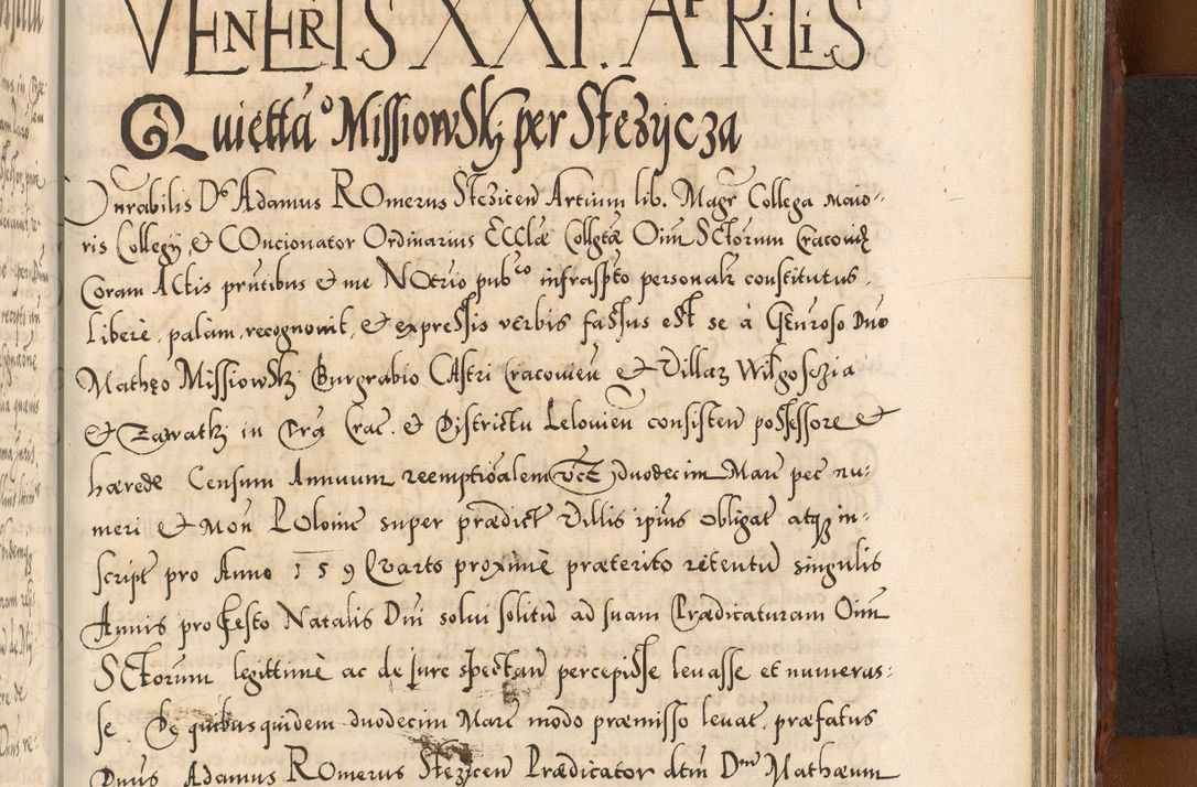Zdjęcie nr 1109 dla obiektu archiwalnego: Illistrissimo et revedissimo in Christo Patre Domino Domino Georgio Rzadziwił Miserone Divina Sacrostae R. E. Tituli S. Sixti Presbitero Cardinali Duce in Olyka et Niesswiesz ad Gubernacula Ecclessiae Cracoviensis cuius administratorialem a Sancta Sede Apostolica obtinverat feliciter sedente. Acta actorum, causarum, sententiarum tam deffinitivarum quam interloquutoriarum decretorum, obligationum, quietationum, recognitionum, constitutionum procuratorum etc. coram Reverendo Domino Stanislao Crassinskz de Crasne Archidiacono Cracoviensis, Scholastico Gnesnesis, Custode Plocensis etc. Vicario et Officiali Generali Cracoviensi in Ano Domini Millesimo Quingentesimo Nonagesimo Primo cuius indictio quarta pontificatus SS. Domini Nostri Gregorii XIIII Anno I psius prio feliciter incipiut