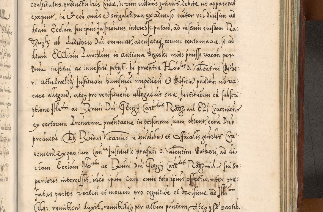 Zdjęcie nr 1095 dla obiektu archiwalnego: Illistrissimo et revedissimo in Christo Patre Domino Domino Georgio Rzadziwił Miserone Divina Sacrostae R. E. Tituli S. Sixti Presbitero Cardinali Duce in Olyka et Niesswiesz ad Gubernacula Ecclessiae Cracoviensis cuius administratorialem a Sancta Sede Apostolica obtinverat feliciter sedente. Acta actorum, causarum, sententiarum tam deffinitivarum quam interloquutoriarum decretorum, obligationum, quietationum, recognitionum, constitutionum procuratorum etc. coram Reverendo Domino Stanislao Crassinskz de Crasne Archidiacono Cracoviensis, Scholastico Gnesnesis, Custode Plocensis etc. Vicario et Officiali Generali Cracoviensi in Ano Domini Millesimo Quingentesimo Nonagesimo Primo cuius indictio quarta pontificatus SS. Domini Nostri Gregorii XIIII Anno I psius prio feliciter incipiut